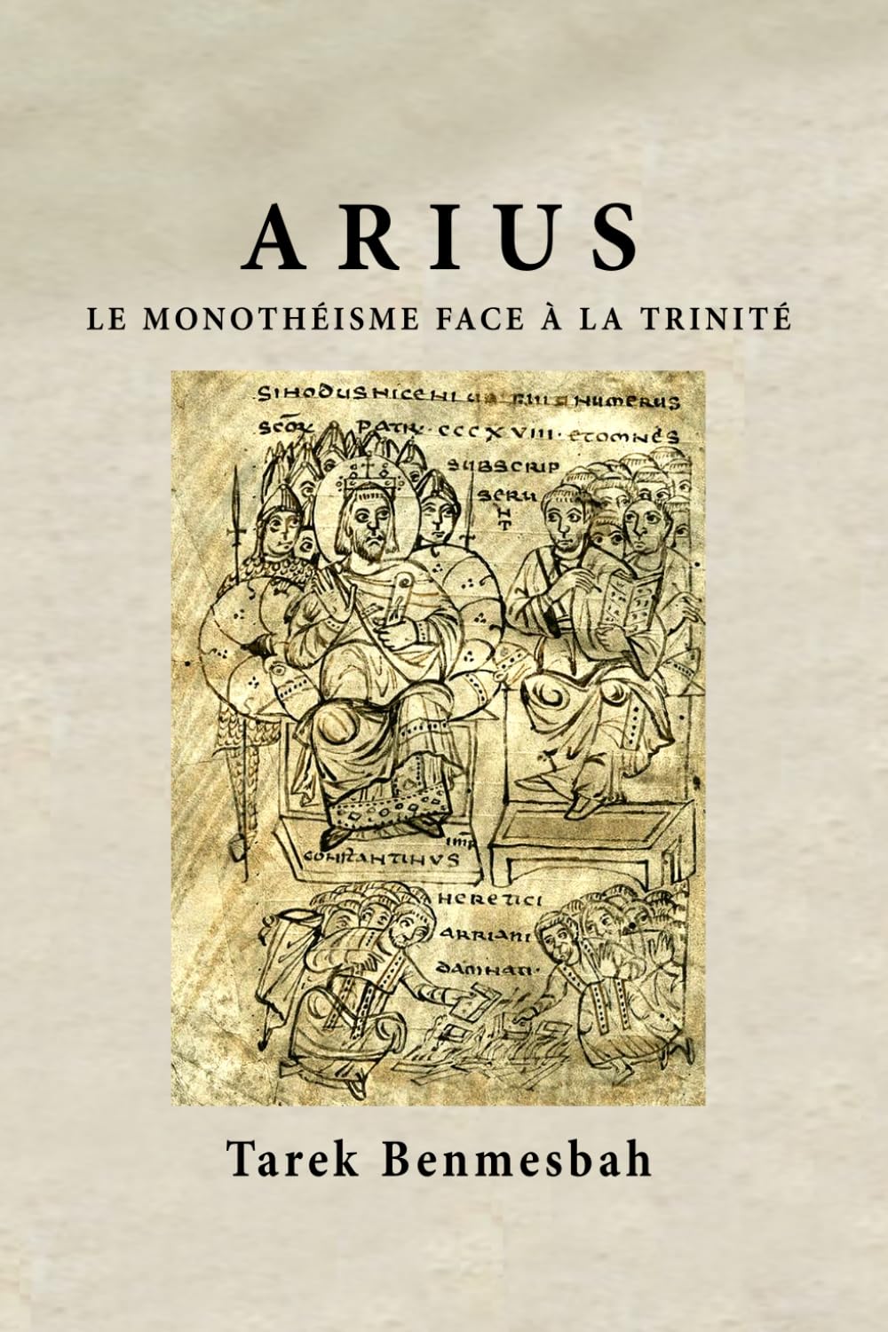 ARIUS LE MONOTHÉISME FACE À LA TRINITÉ