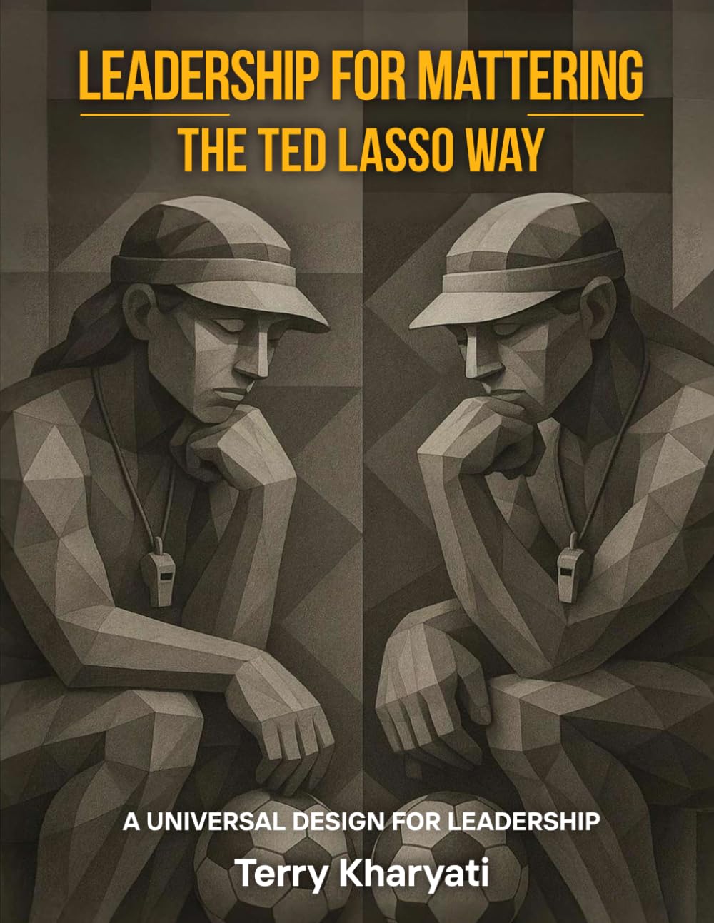 Leadership For Mattering The Ted Lasso Way: A Universal Design for Leadership