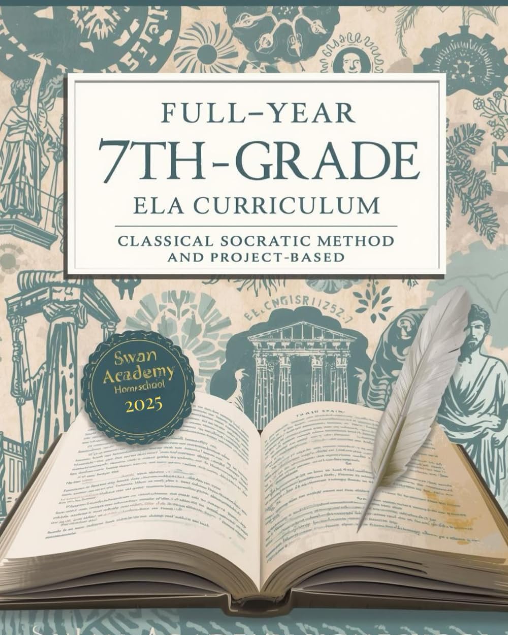 Full-Year 7th Grade ELA Curriculum:: Classical Socratic Method and Project-Based Learning for Homeschoolers (Full-Year 7th Grade Classical Curriculum for Homeschoolers)