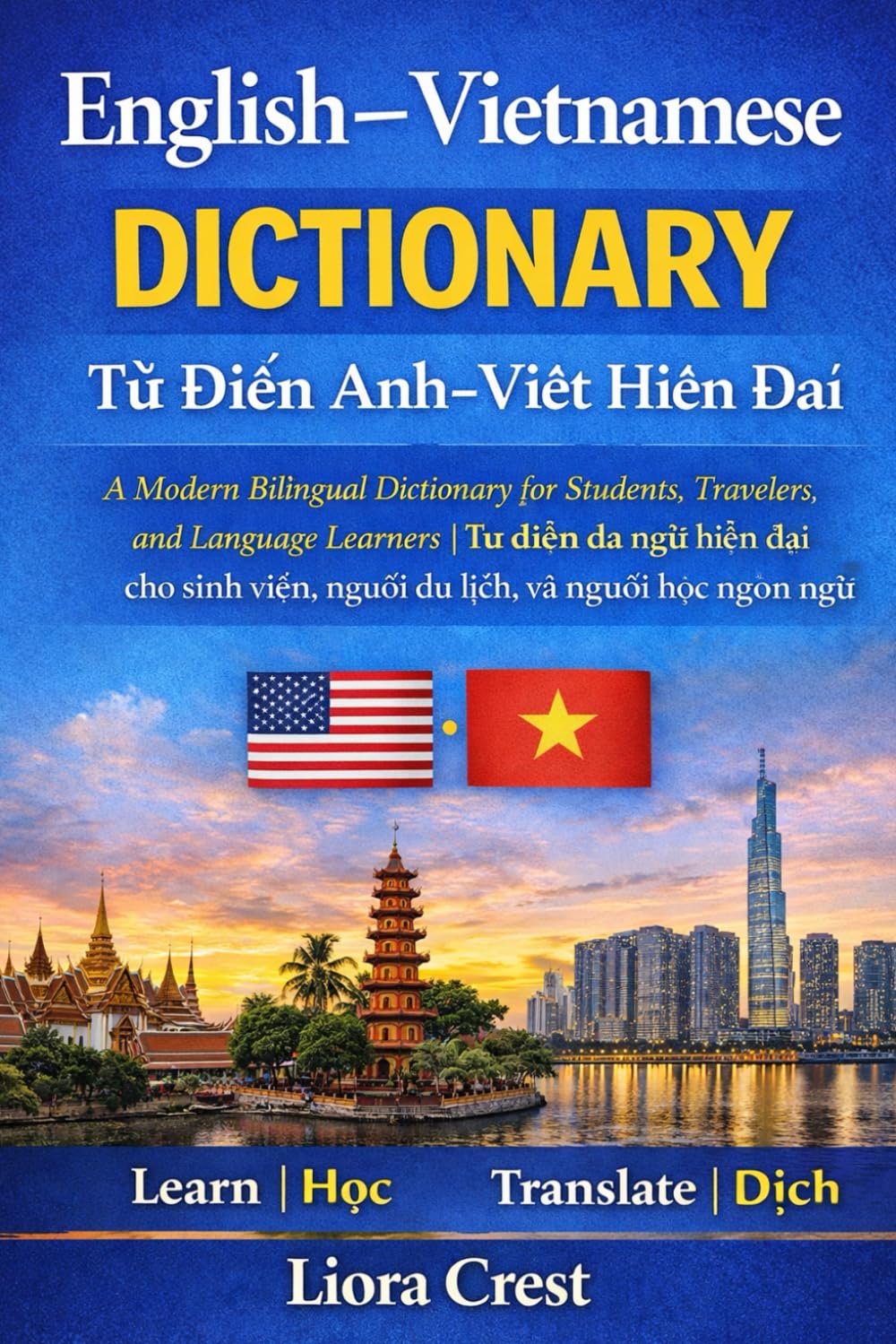 English–Vietnamese Dictionary: A Modern Bilingual Dictionary for Students, Travelers, and Language Learners | Từ Điển Anh–Việt Hiện Đại