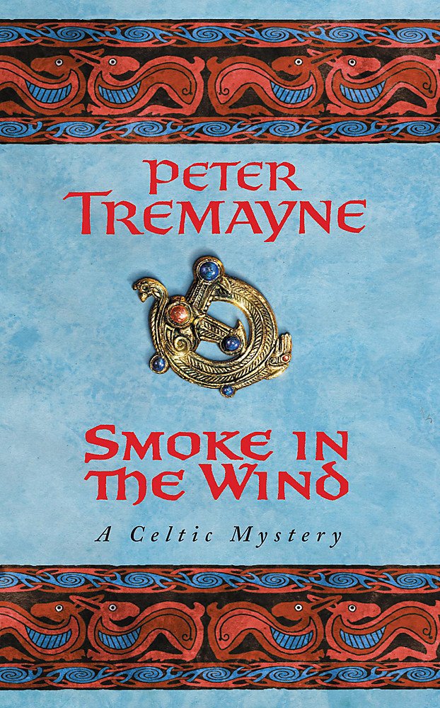 Smoke in the Wind (Sister Fidelma Mysteries Book 11): A compelling Celtic mystery of treachery and murder