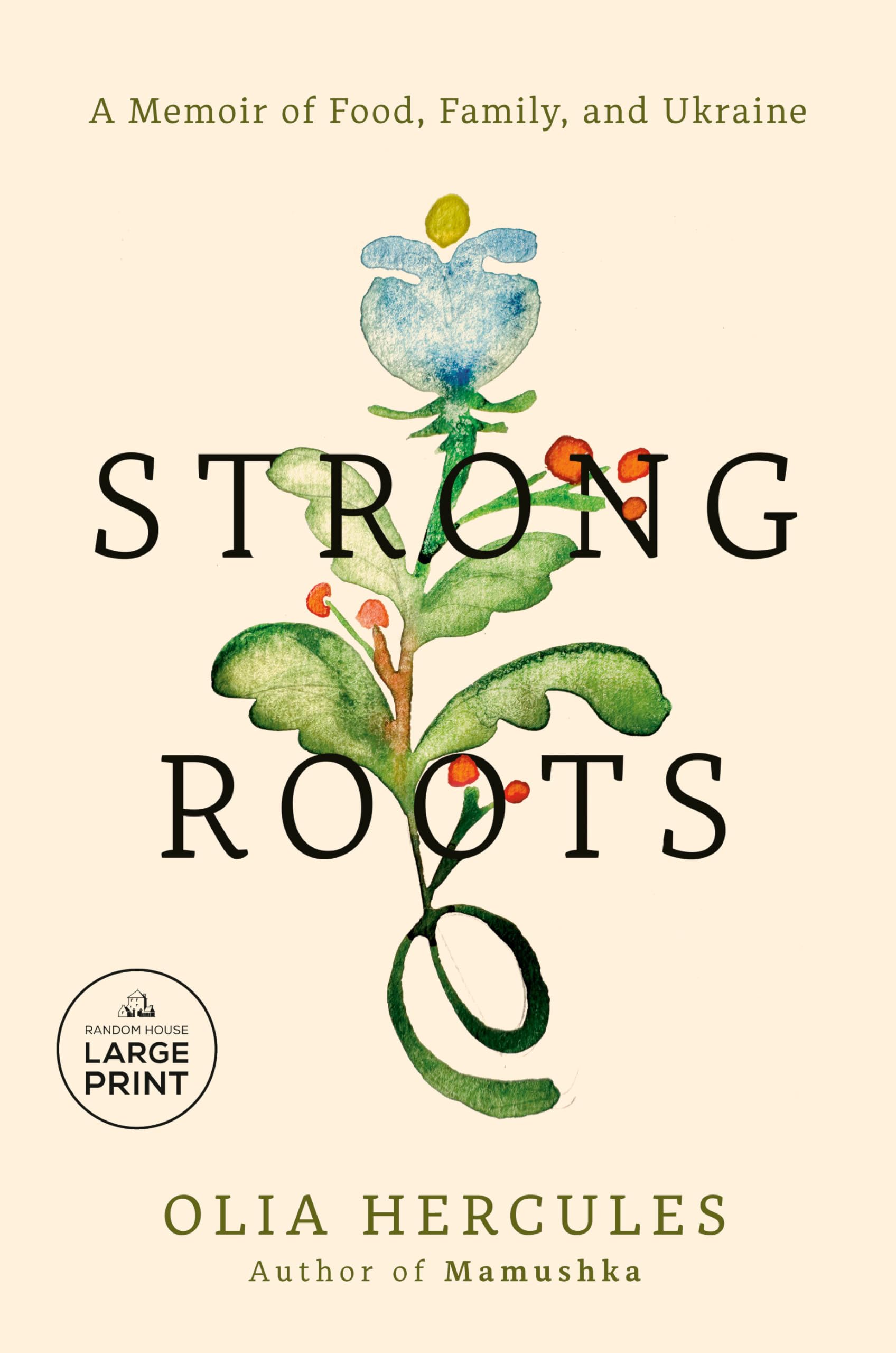Strong Roots: A Memoir of Food, Family, and Ukraine