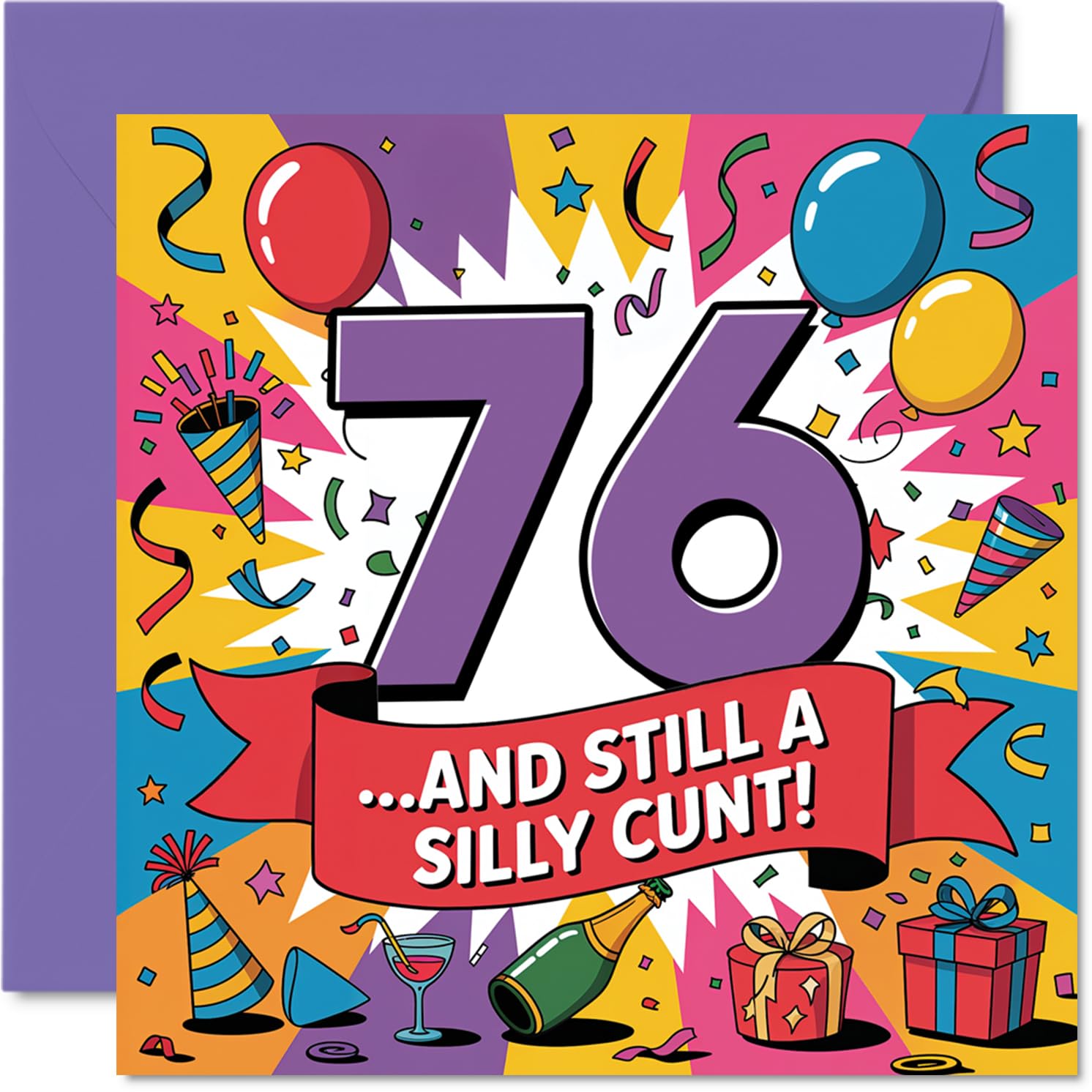 Cheeky 76th Birthday Card - Still Got It at 76 - Bright Multicolour Design with a Daring Sense of Humour - Guaranteed to Raise a Giggle - 145mm Square, Envelope Included