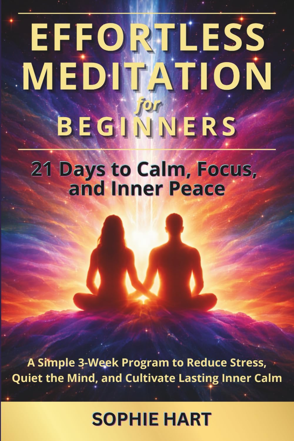 Effortless Meditation for Beginners: 21 Days to Calm, Focus, and Inner Peace