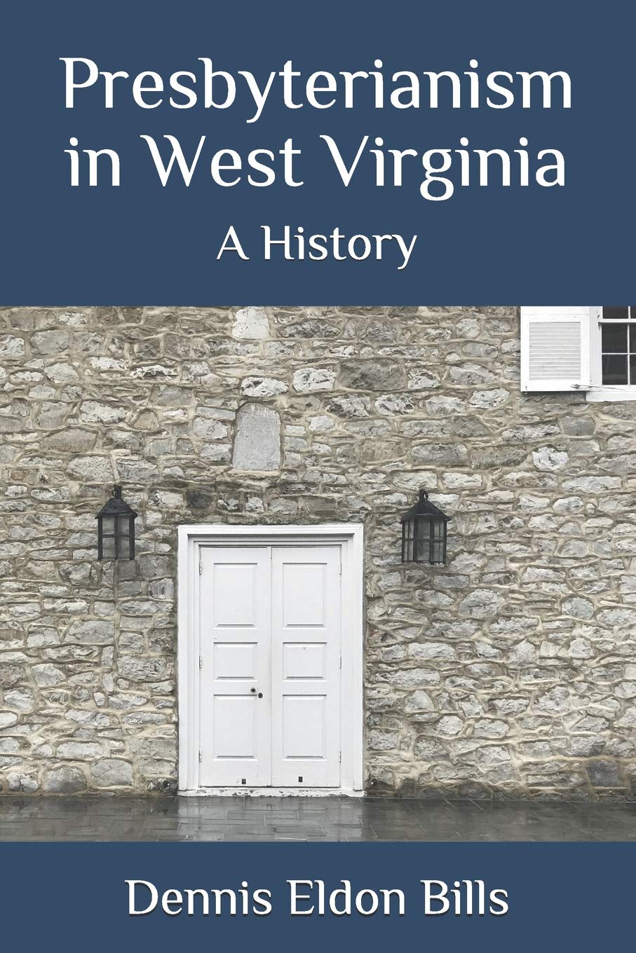 Presbyterianism in West Virginia: A History