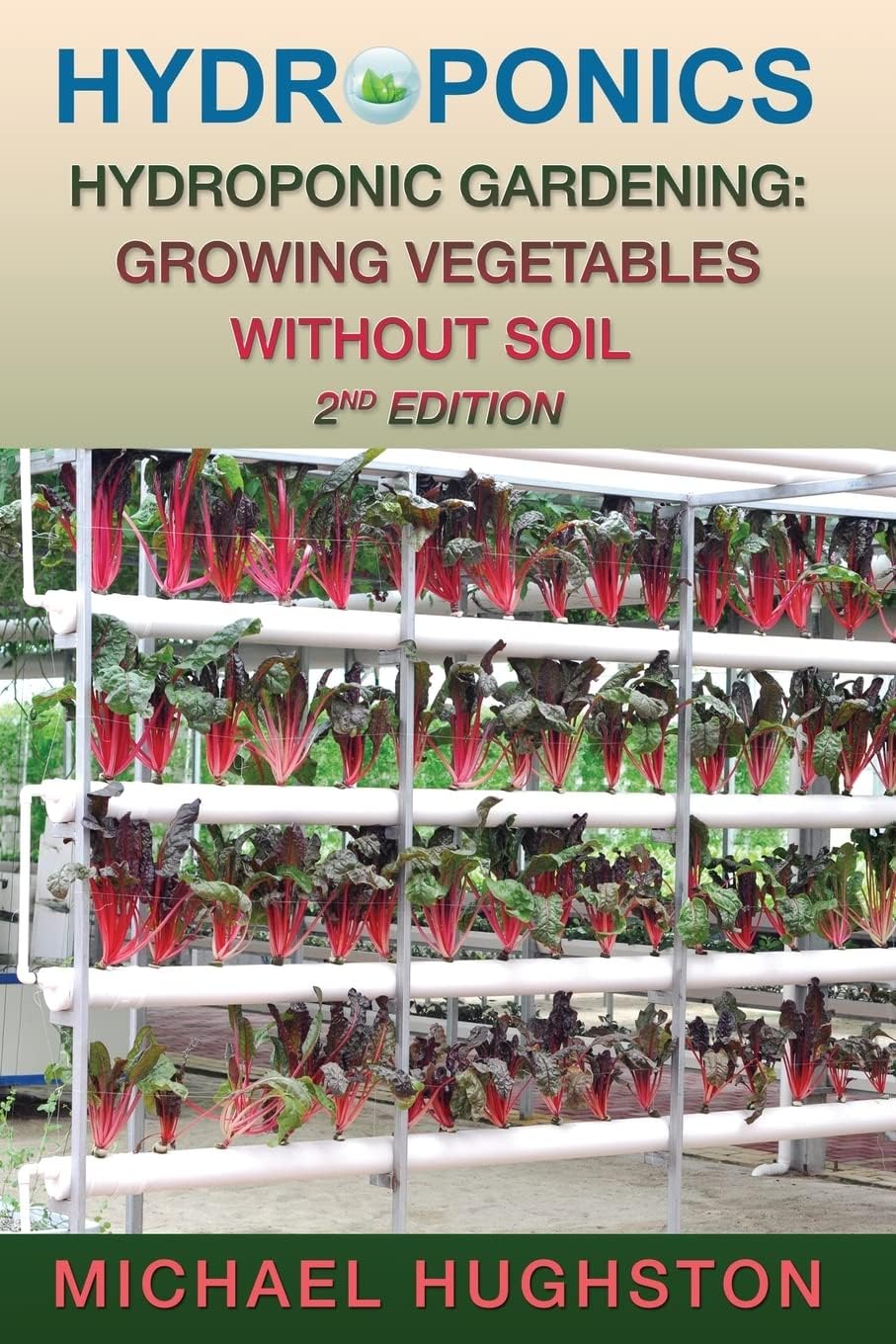 Hydroponics: Hydroponic Gardening: Growing Vegetables Without Soil Paperback – October 16, 2015