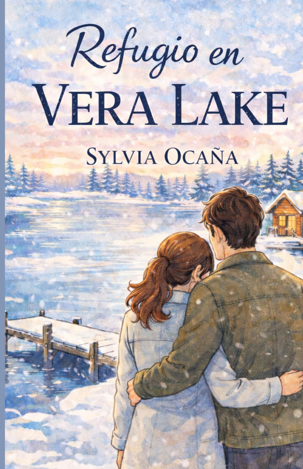 Un refugio en Vera Lake: Romance cozy en pueblo pequeño, segundas oportunidades, slow burn y amistad femenina (Historias de Vera Lake romance cozy & clean)