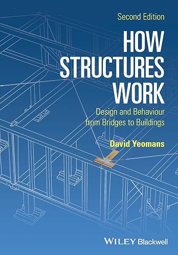 How Structures Work: Design and Behaviour from Bridges to Buildings