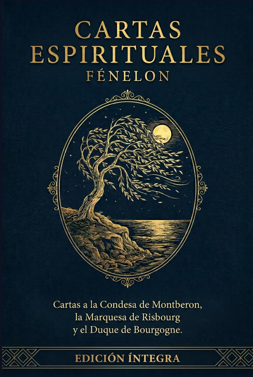 Cartas Espirituales: Edición Íntegra: Correspondencia Mística y Dirección Espiritual en el Grand Siècle