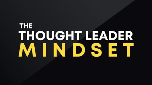 The Thought Leader Mindset