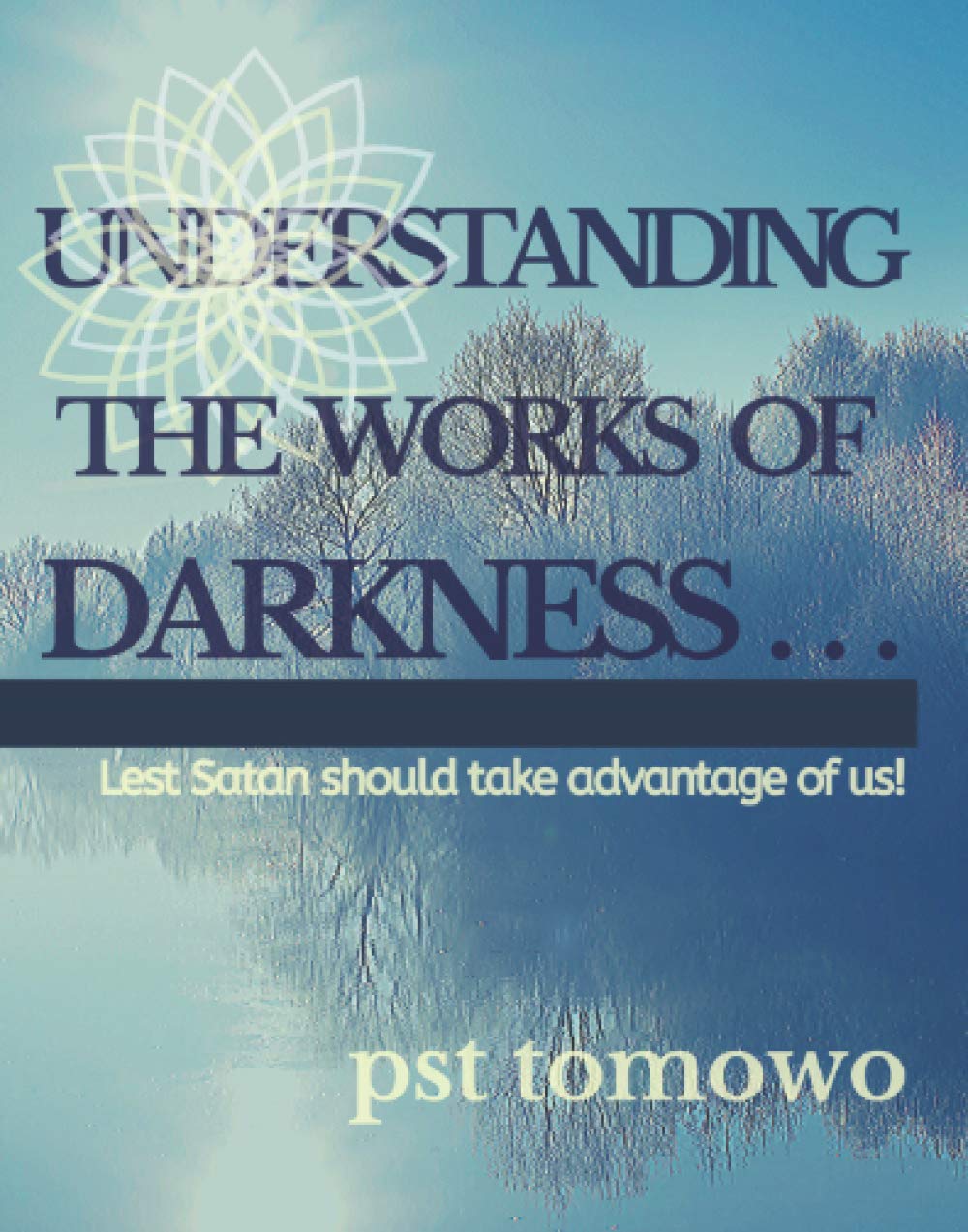 UNDERSTANDING THE WORKS OF DARKNESS . . .: Lest Satan should take advantage of us!