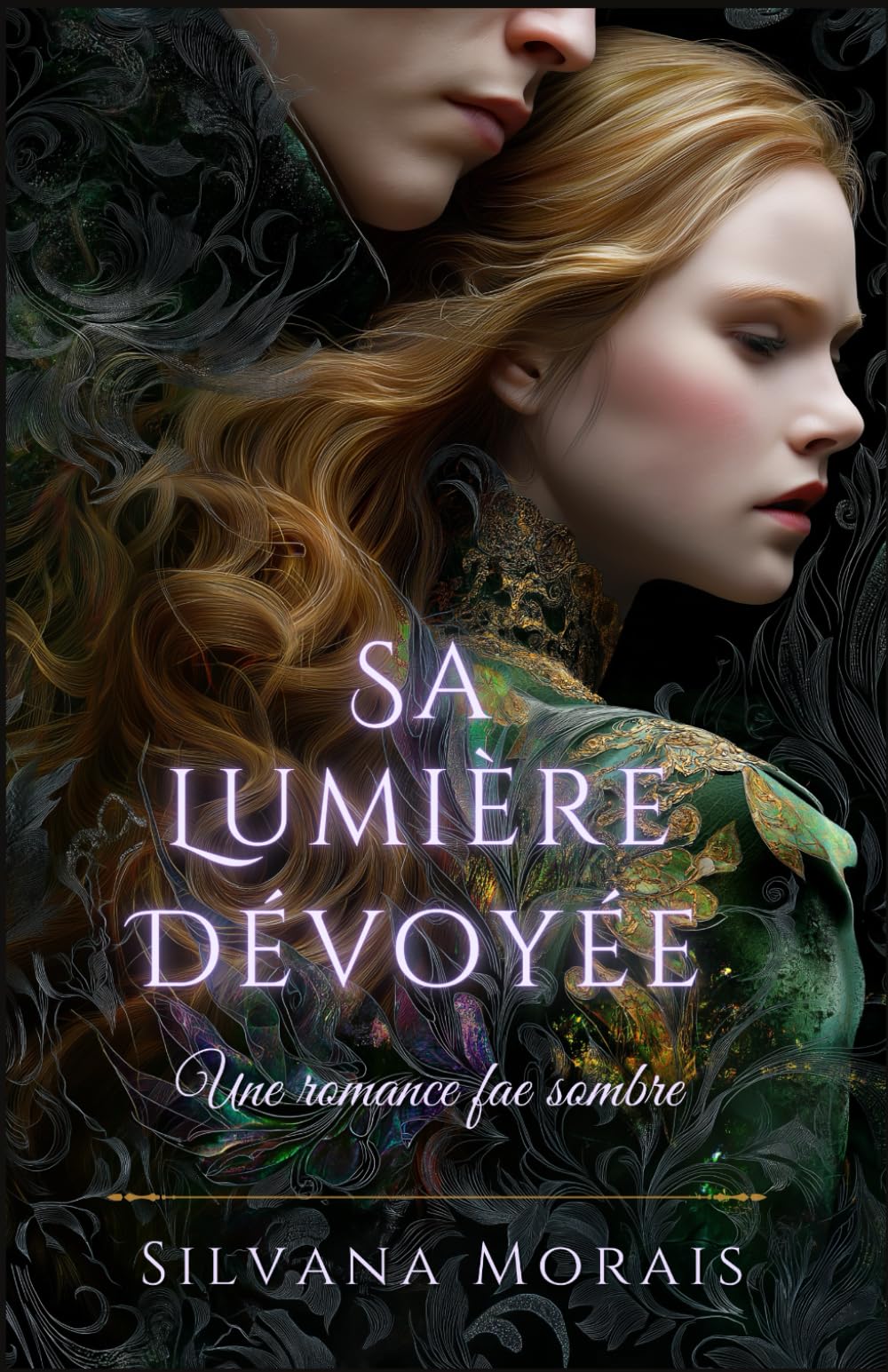 Sa Lumière Dévoyée: Une romance fae sombre
