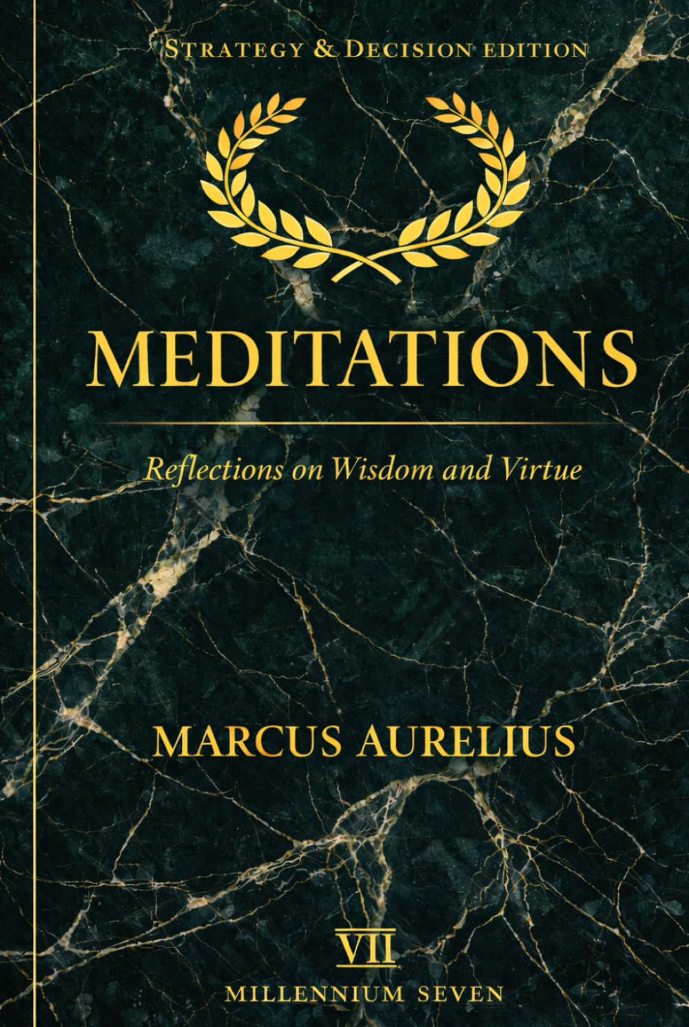 Meditations (annotated): Strategy & Decision Edition (Millennium Seven Strategy & Decision)
