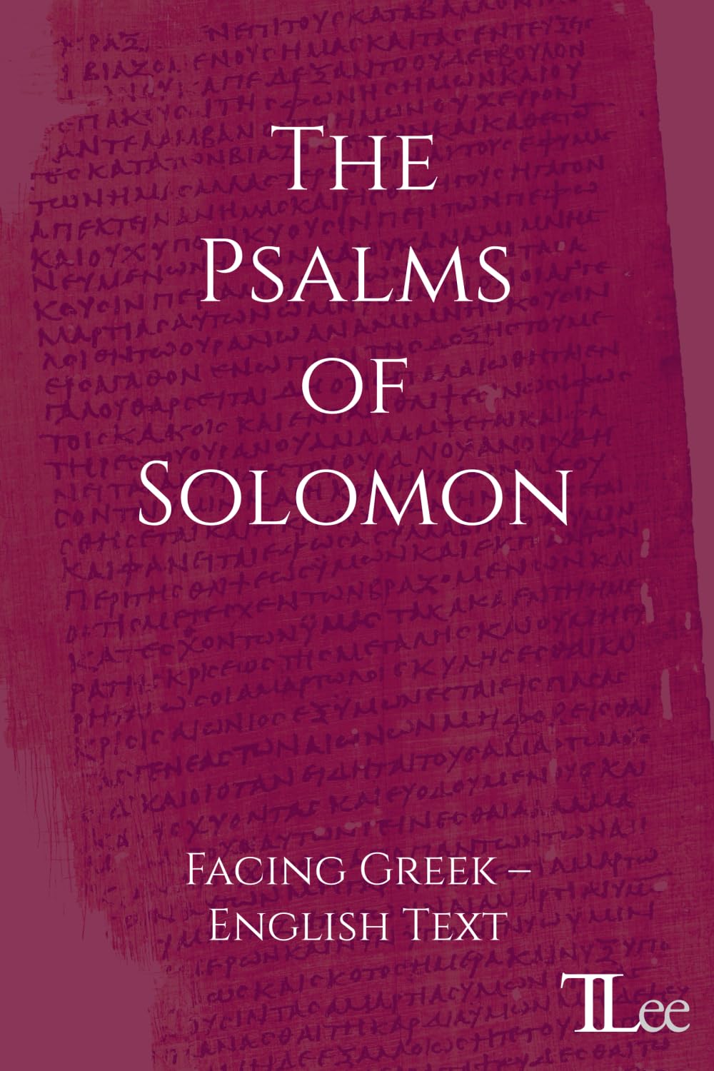 The Psalms of Solomon: Facing Greek – English Text (Early Jewish Writings)