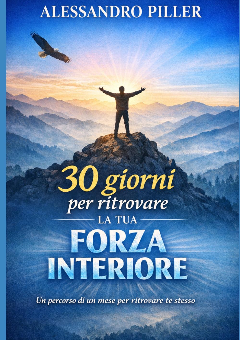 30 giorni per ritrovare la tua forza interiore: Un percorso pratico per riscoprire il tuo valore, la tua stabilità e la tua energia mentale
