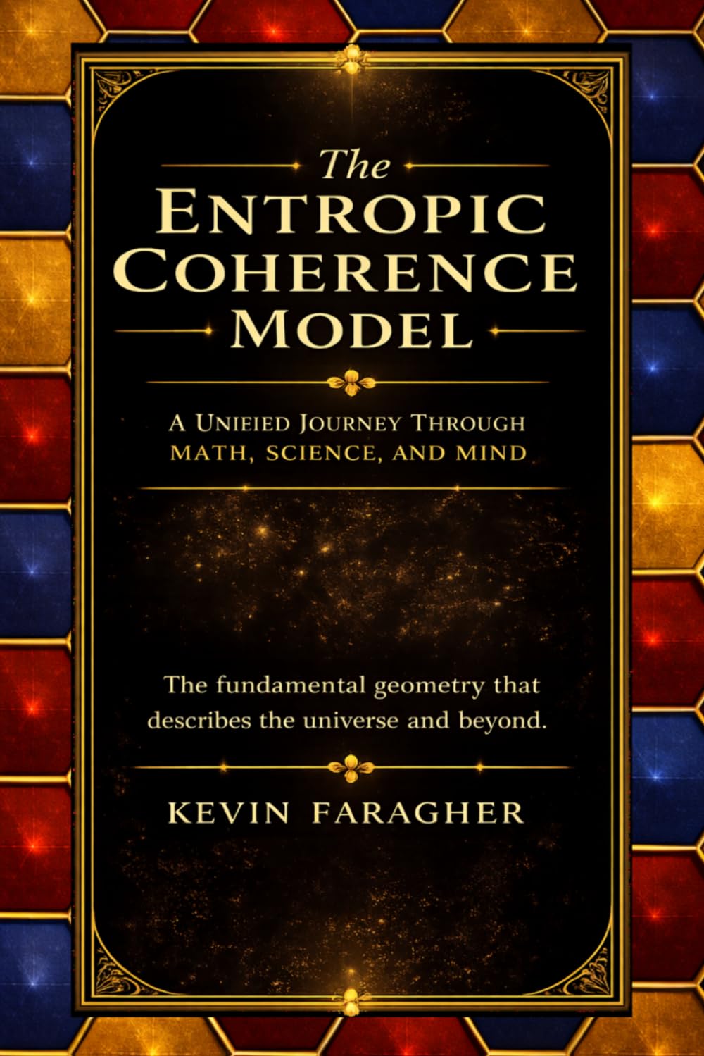 The Entropic Coherence Model: A Unified Journey Through Math, Science, and Mind