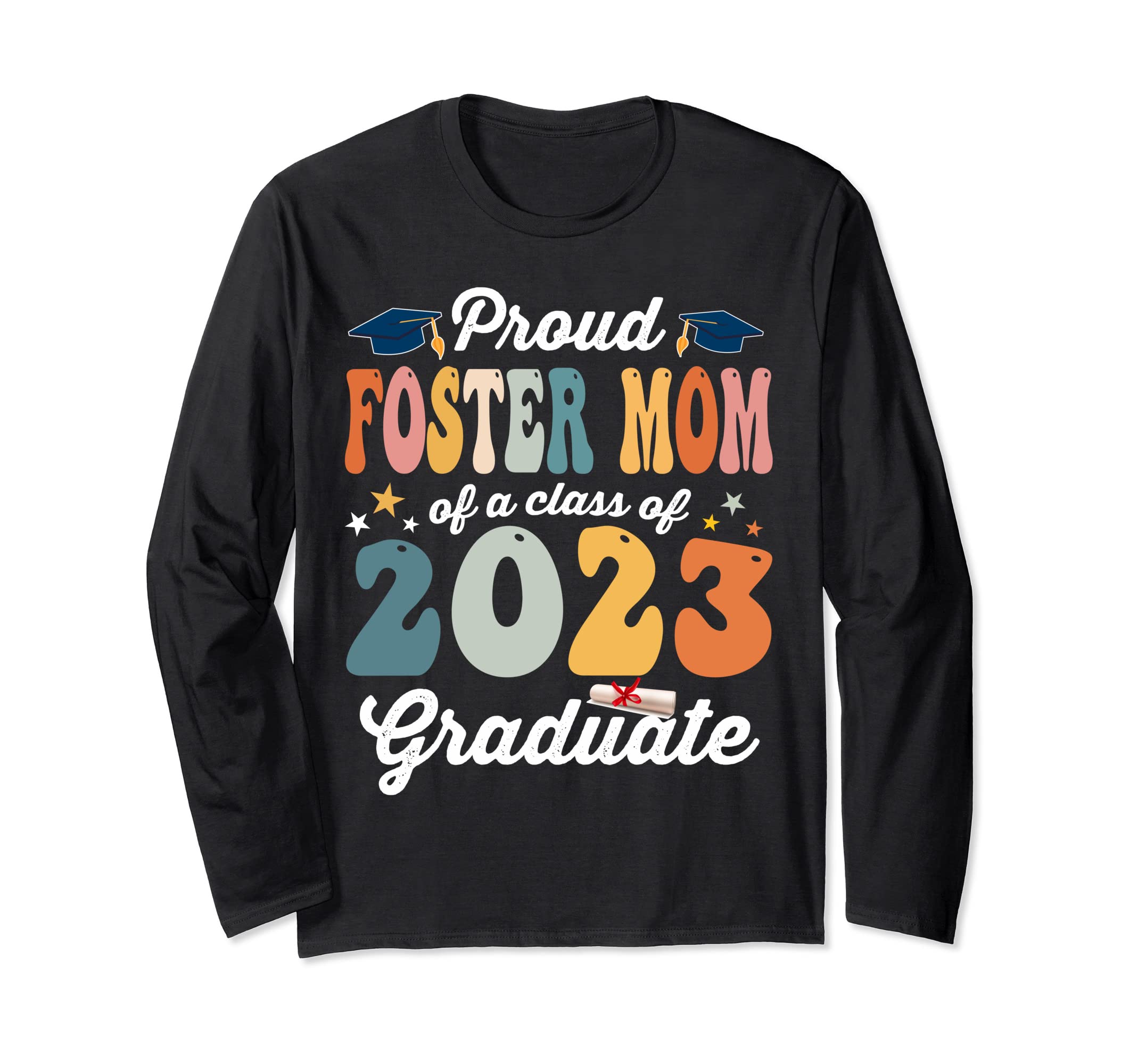 Groovy Proud Foster Mom class of 2023 Graduate Graduation Long Sleeve T-Shirt