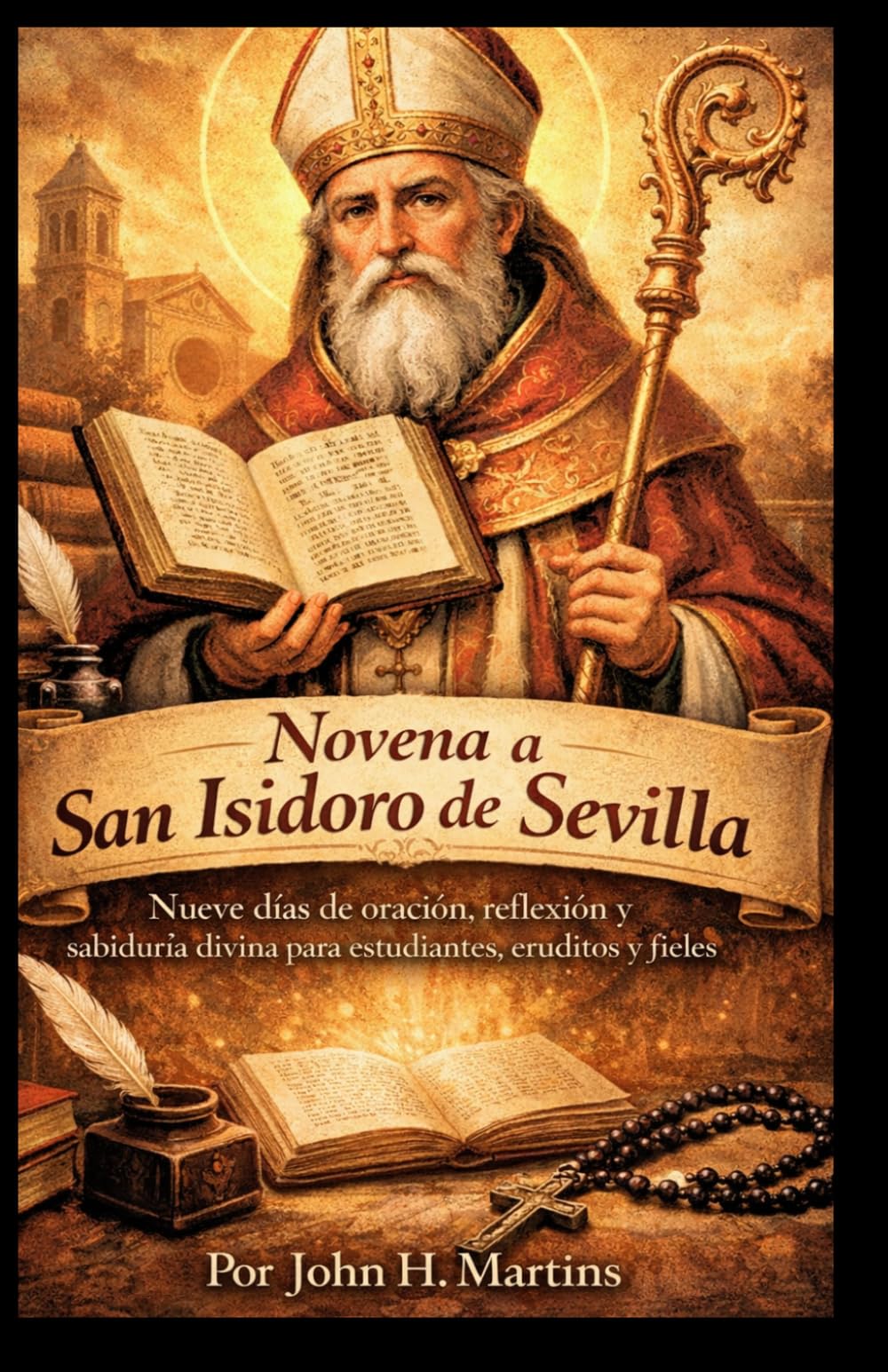 Novena a San Isidoro de Sevilla: Nueve días de oración, reflexión y sabiduría divina para estudiantes, académicos y fieles.