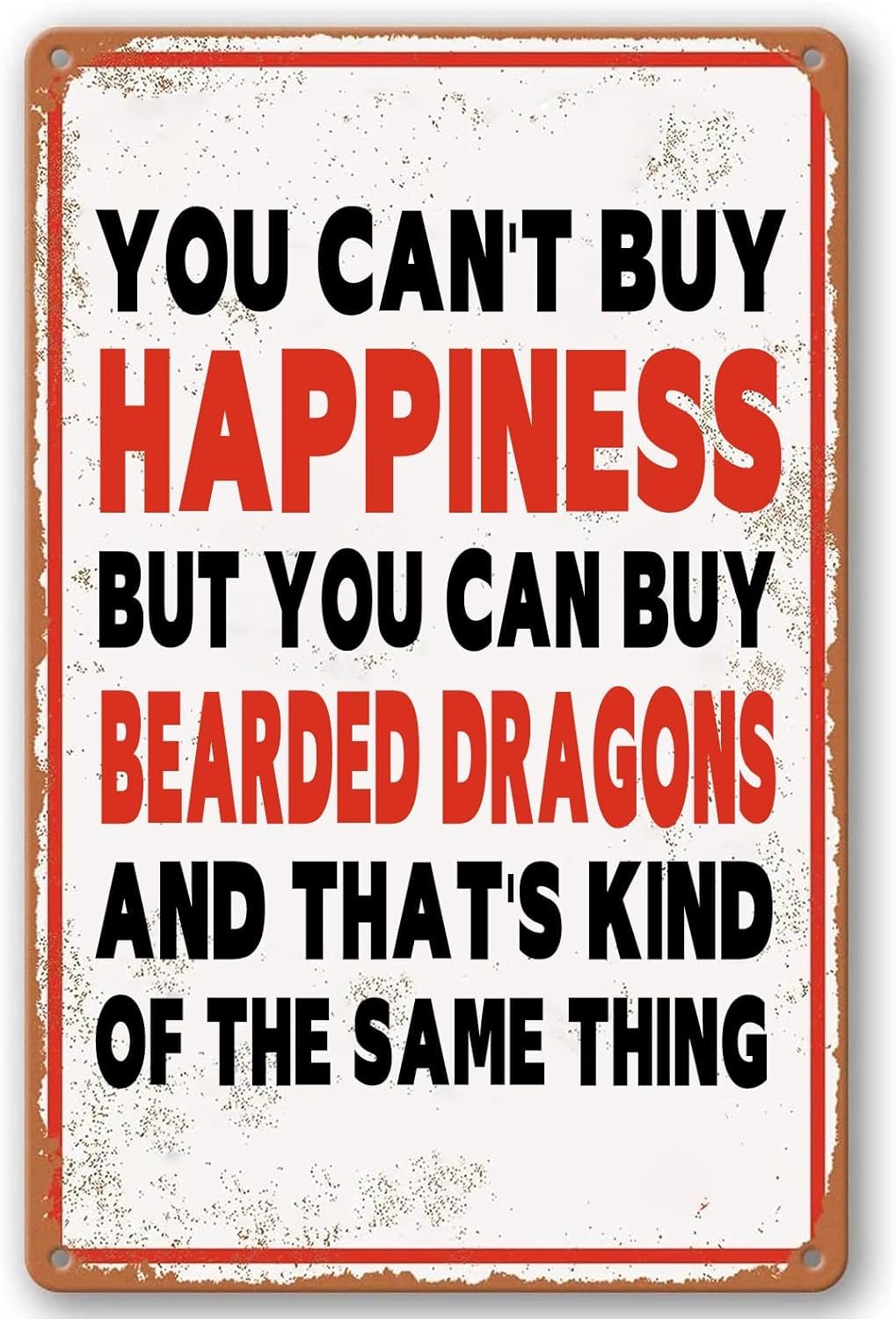 SMAZDFXX You Can't Buy Happiness But You Can Buy Bearded Dragons Vintage Metal Sign Motivational Wall Art Poster for Home Office Yard Bar Pub Cafe Man Cave Tin Plaque Decor 12"x16"