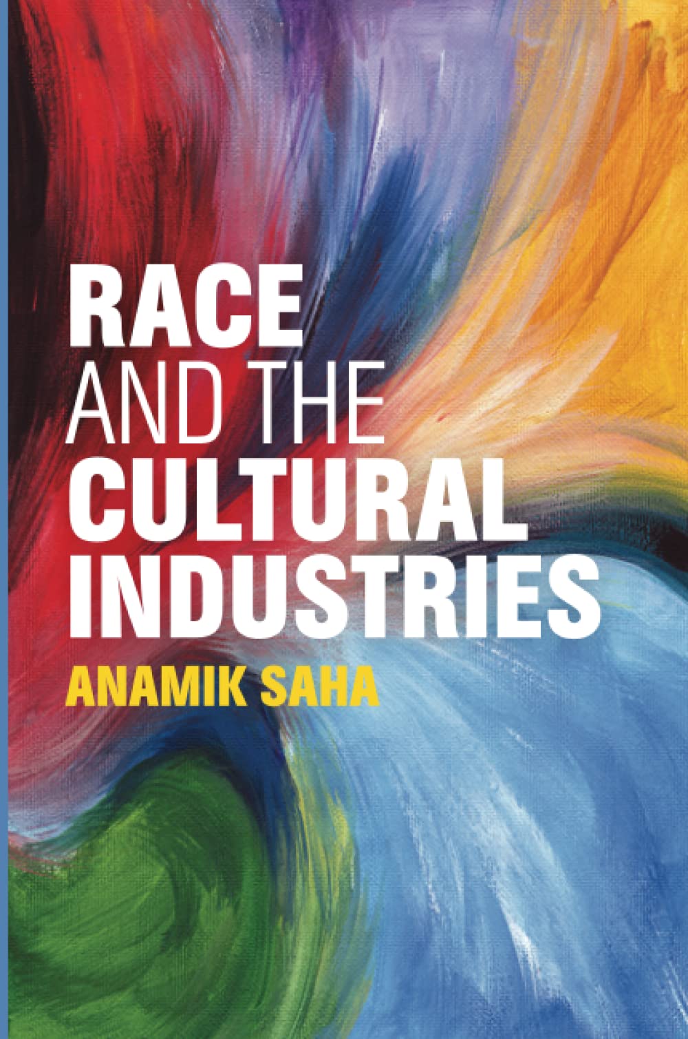 Race and the Cultural Industries by Anamik Saha (Paperback Book)