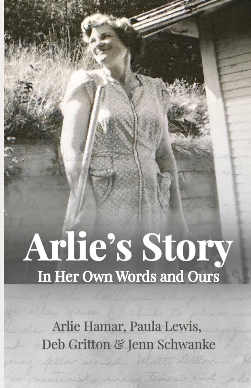Arlie's Story: In Her Own Words and Ours