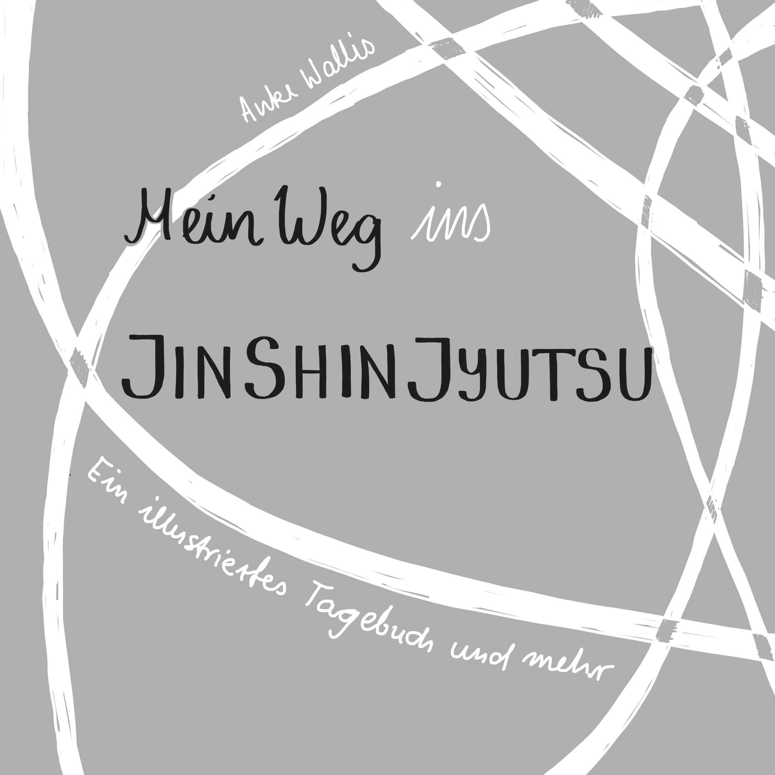 Mein Weg ins Jin Shin Jyutsu: Ein illustriertes Tagebuch und mehr