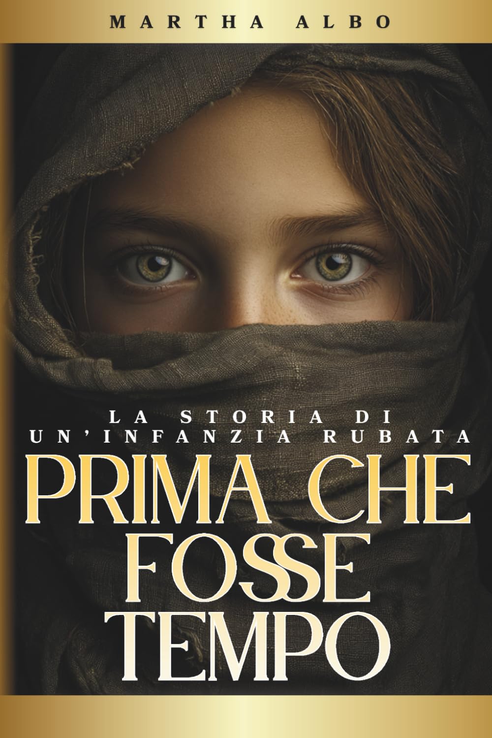 PRIMA CHE FOSSE TEMPO: La Storia Di Un'Infanzia Rubata