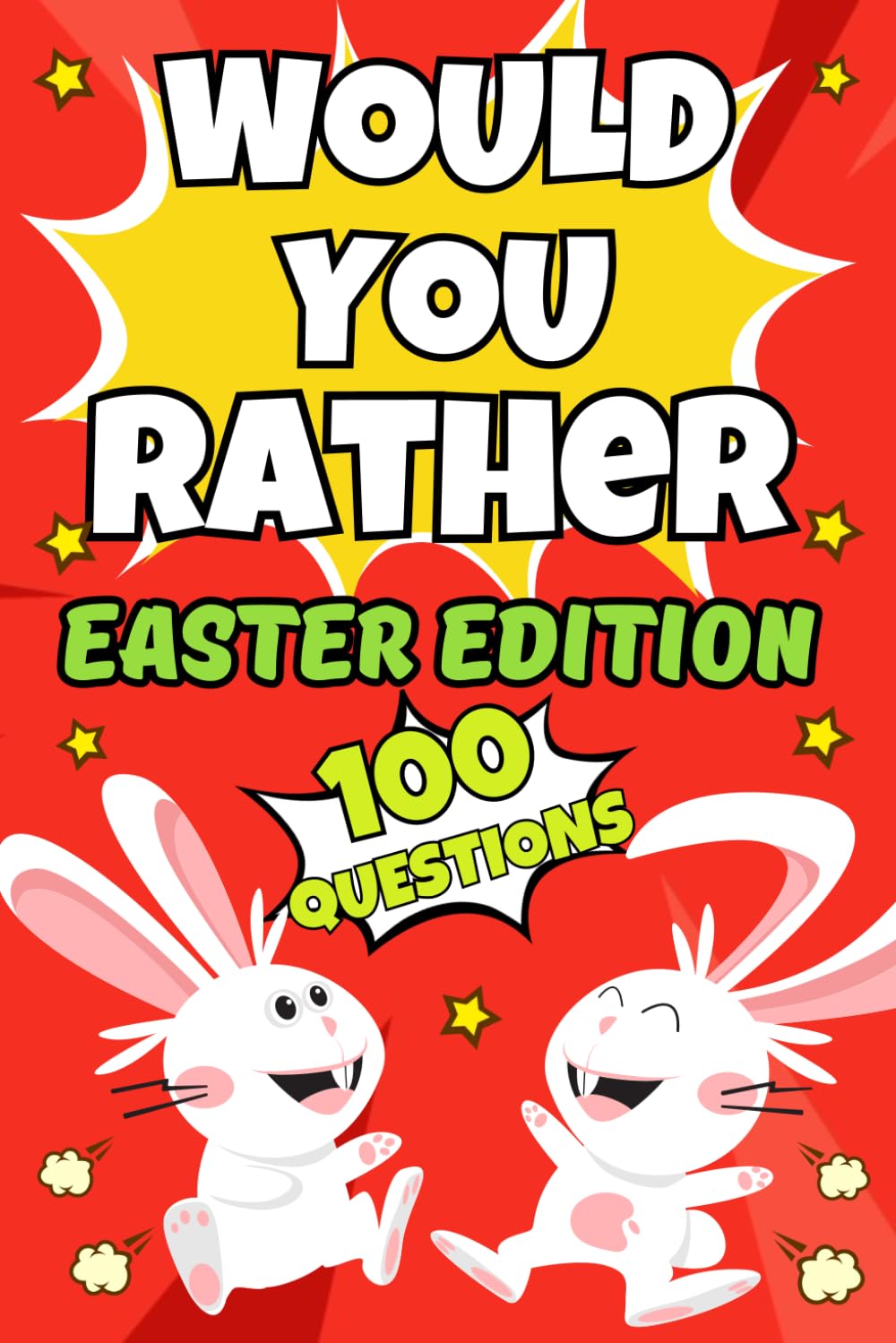 Would You Rather? Easter Edition: A Hilarious And Interactive Question And Answer Book For Kids Boys And Girls | Easter Basket Stuffers