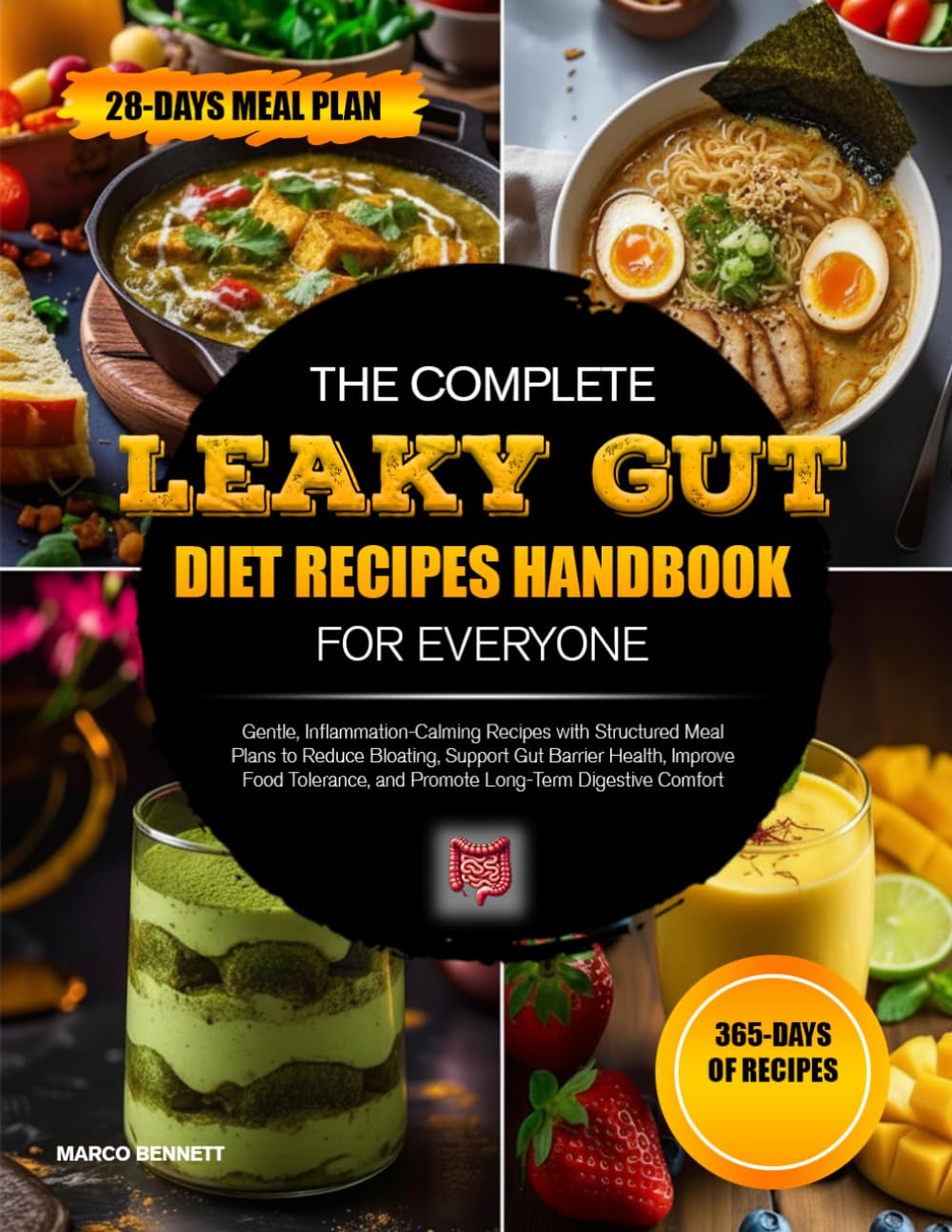 THE COMPLETE LEAKY GUT DIET RECIPES HANDBOOK FOR EVERYONE: Gentle, Inflammation-Calming Recipes with Structured Meal Plans to Reduce Bloating, Support ... and Promote Long-Term Digestive Comfort