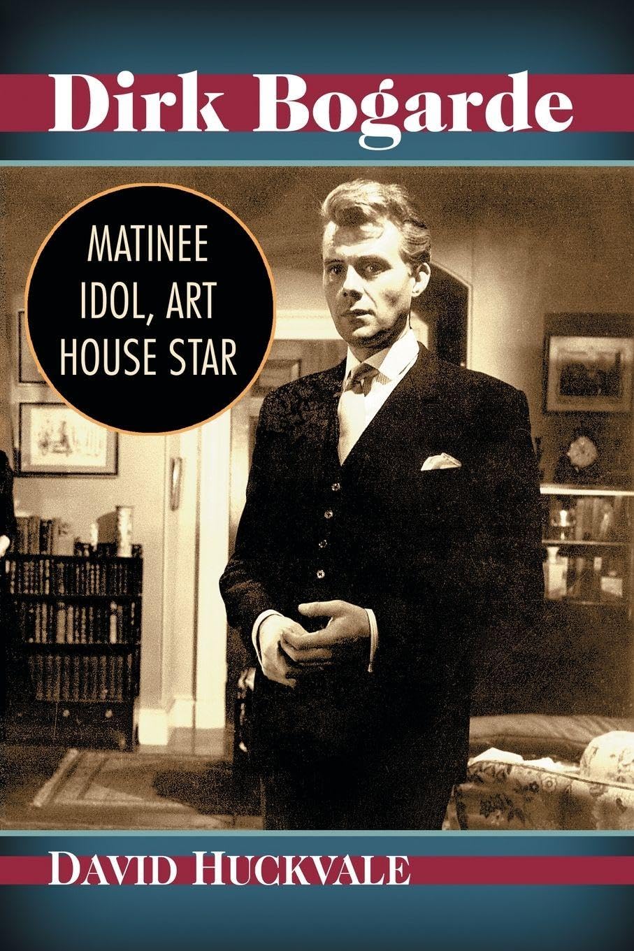 Dirk Bogarde Matinee Idol Art House Star histoire cinéma acteur biographie