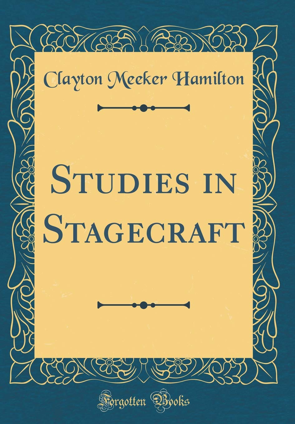 Studies in Stagecraft (Classic Reprint)