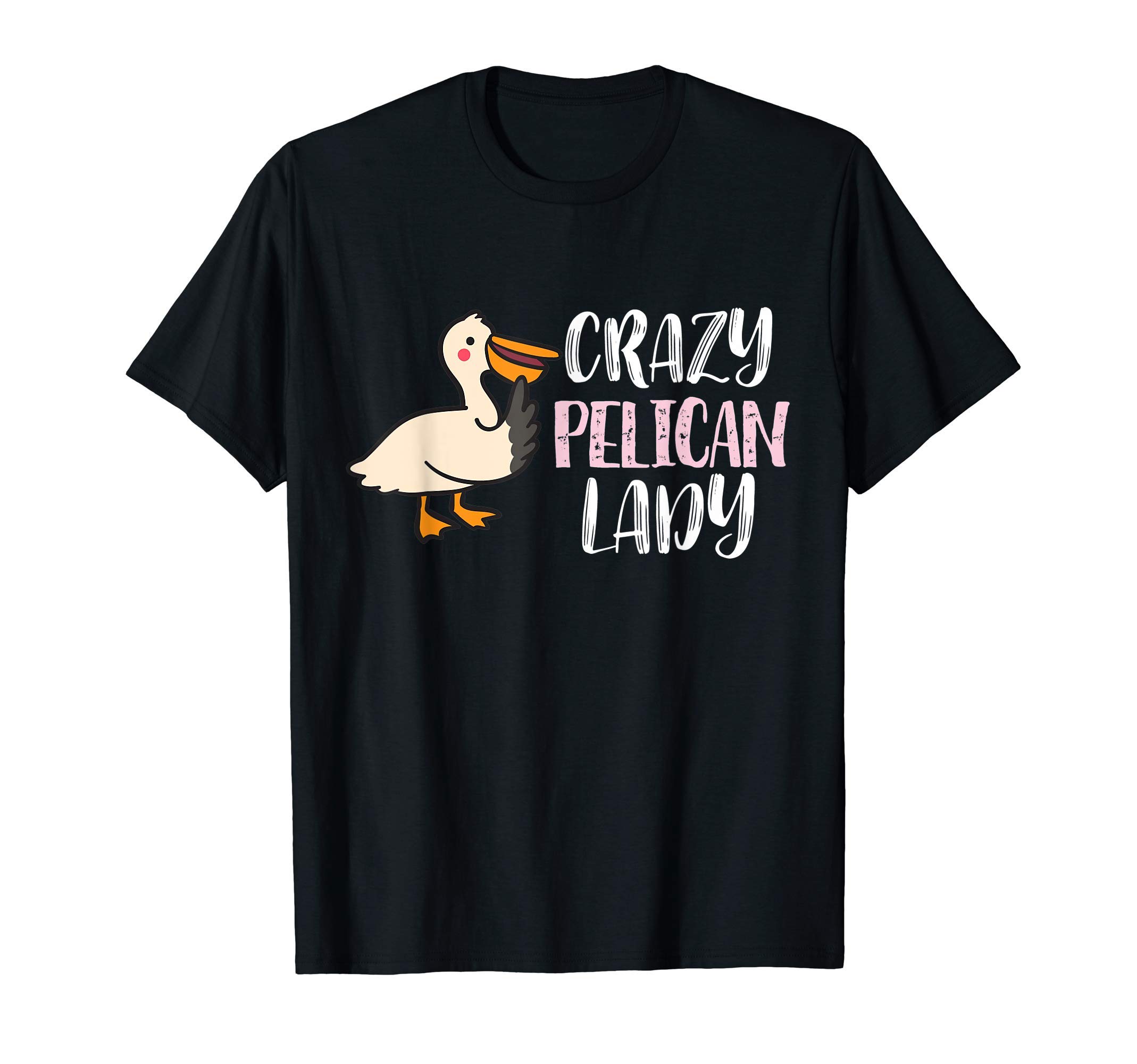Crazy Pelican Lady - Funny Pelican T-Shirt