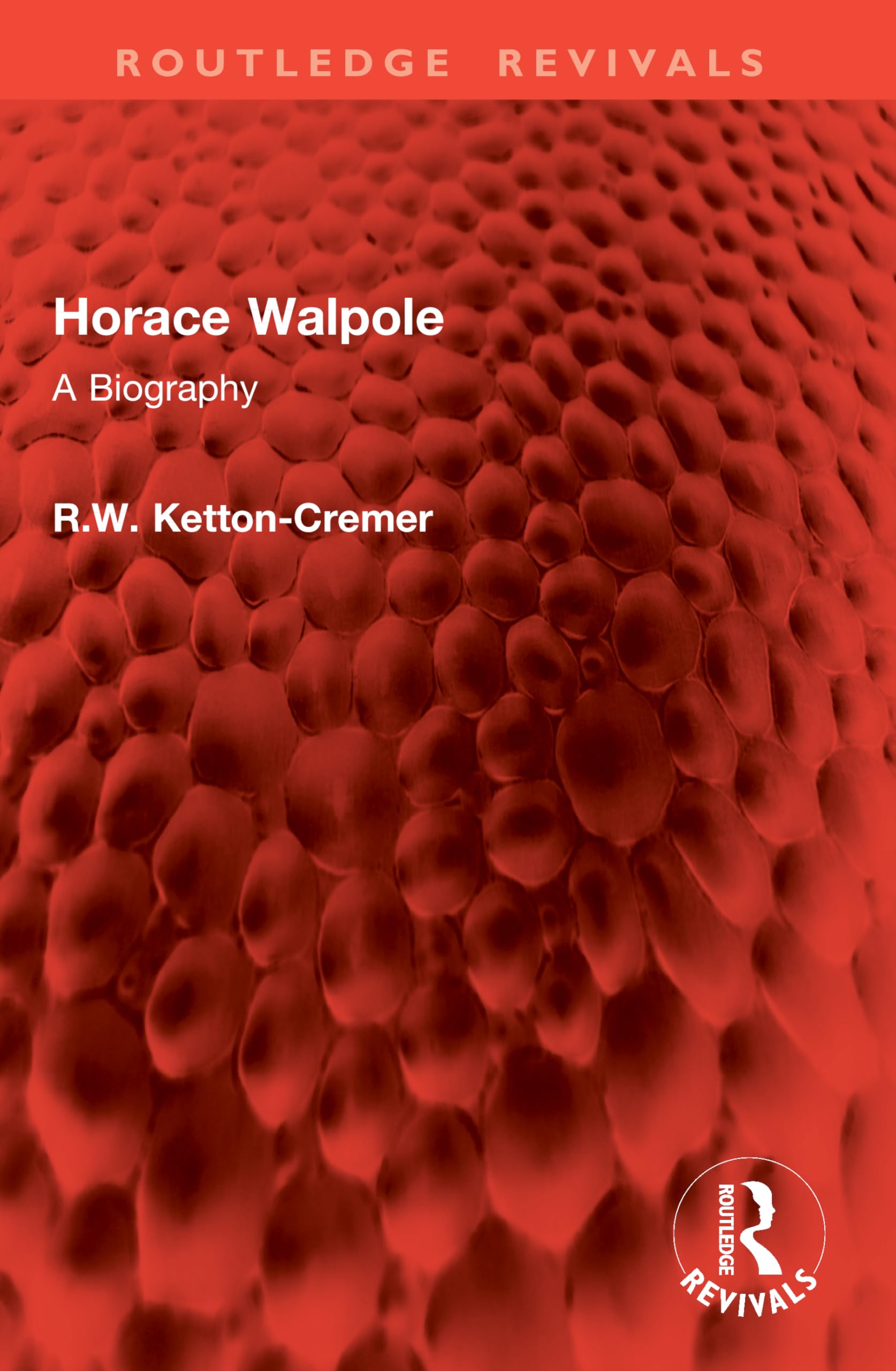 Horace Walpole: A Biography (Routledge Revivals)