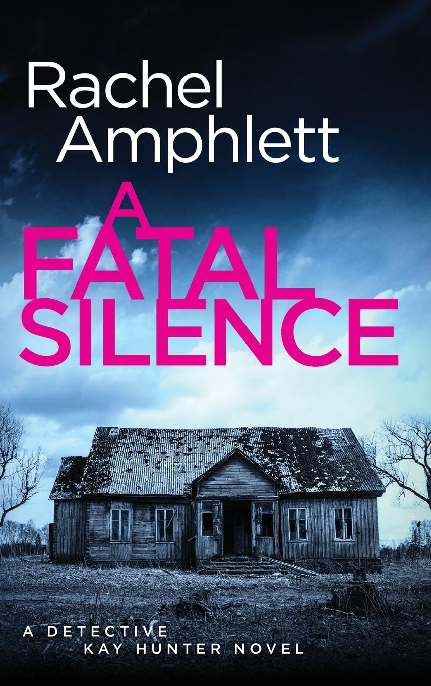 A Fatal Silence: A Detective Kay Hunter crime thriller: 14