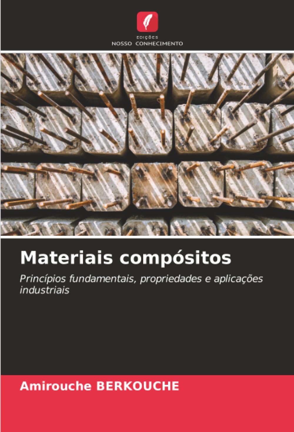 Materiais compósitos: Princípios fundamentais, propriedades e aplicações industriais