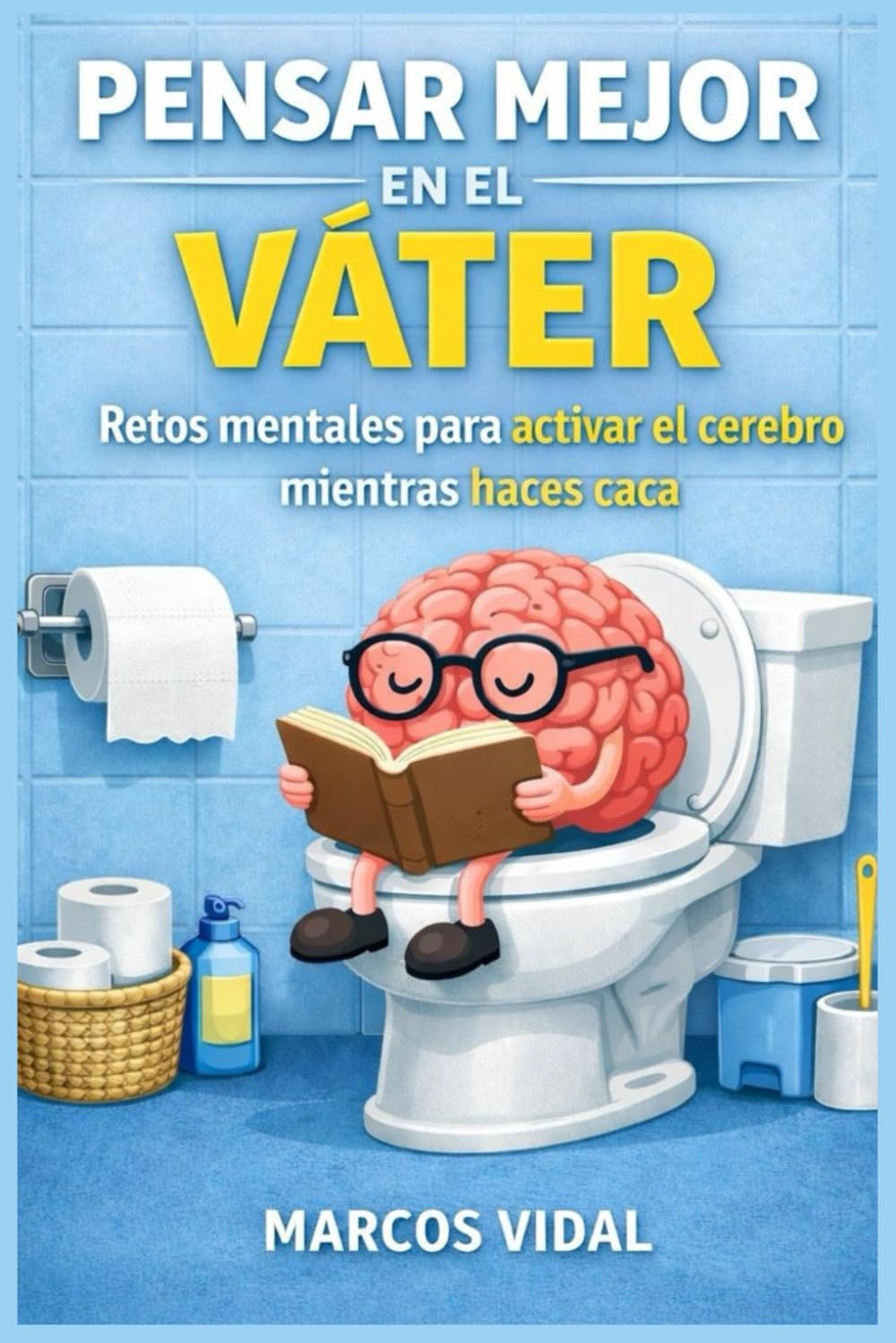 Pensar Mejor en el Váter: Retos Mentales Para Activar el Cerebro Mientras Haces Caca