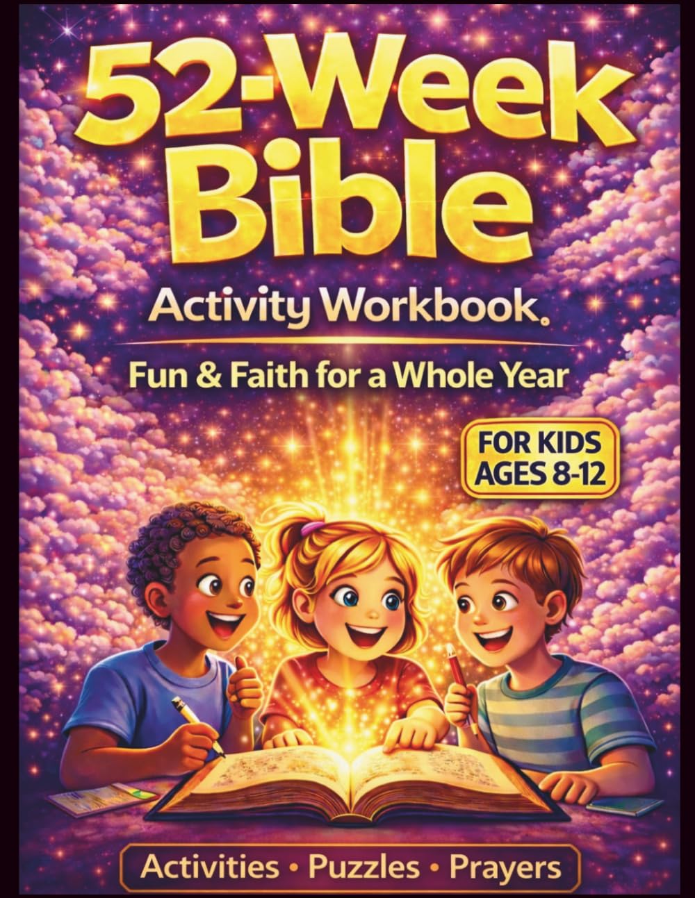52-Week Bible Activity Workbook for Kids Ages 8–12: Fun Bible Lessons, Puzzles, Activities & Simple Prayers | Christian Workbook for Kids & Homeschool Learning