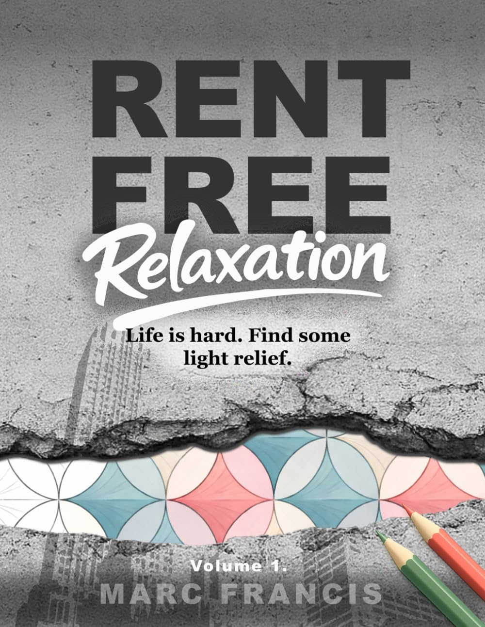 Rent Free Relaxation: De-stress Colouring Book For Adults