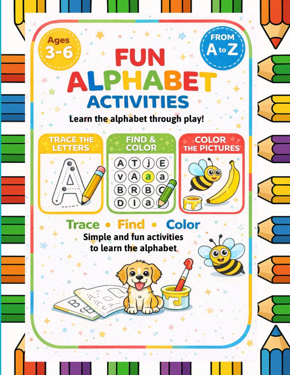 Alphabet Games for Kids Ages 3–6: Trace Letters, Find & Color, and Coloring Pages - A to Z Preschool Activity Book