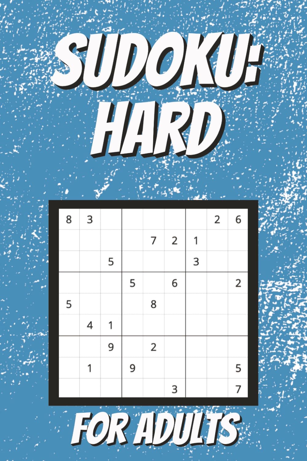 Soduku: Hard Sudoku For Seniors and Adults - Solutions Included - Plenty of Puzzles - Level: Hard
