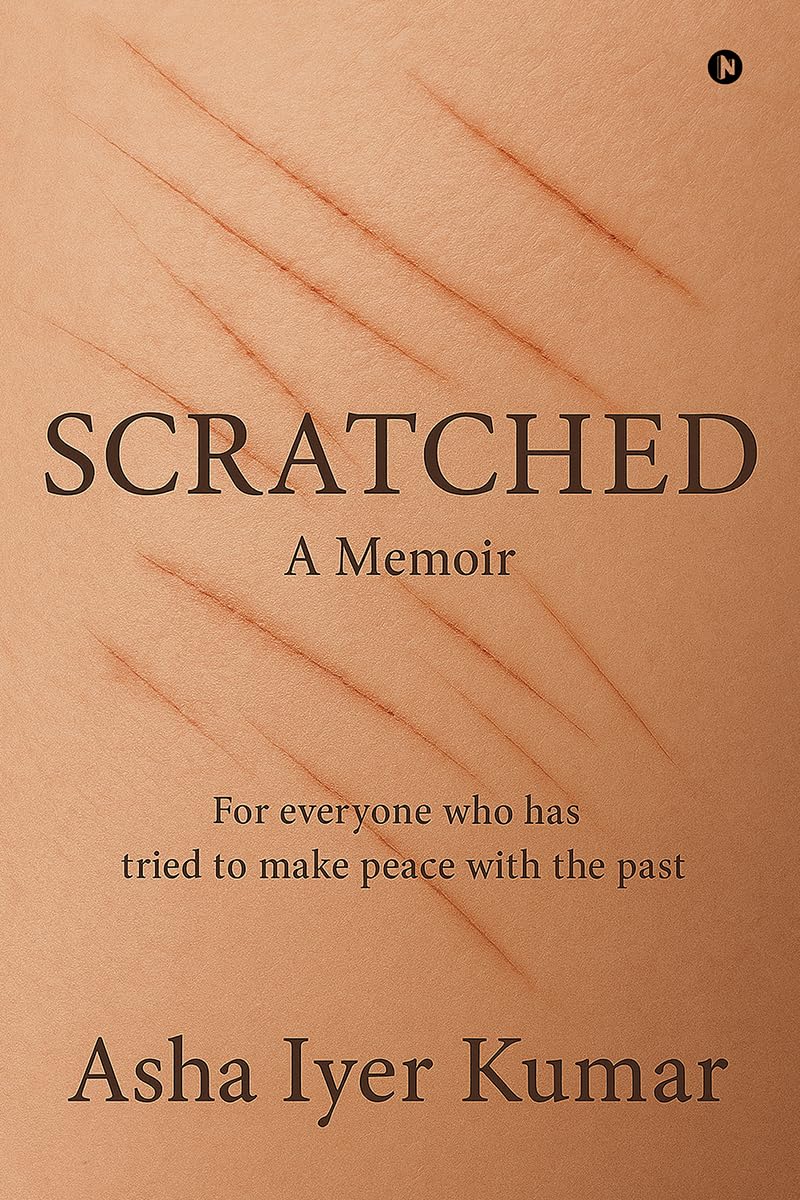Scratched: A Memoir - For everyone who has tried to make peace with the past