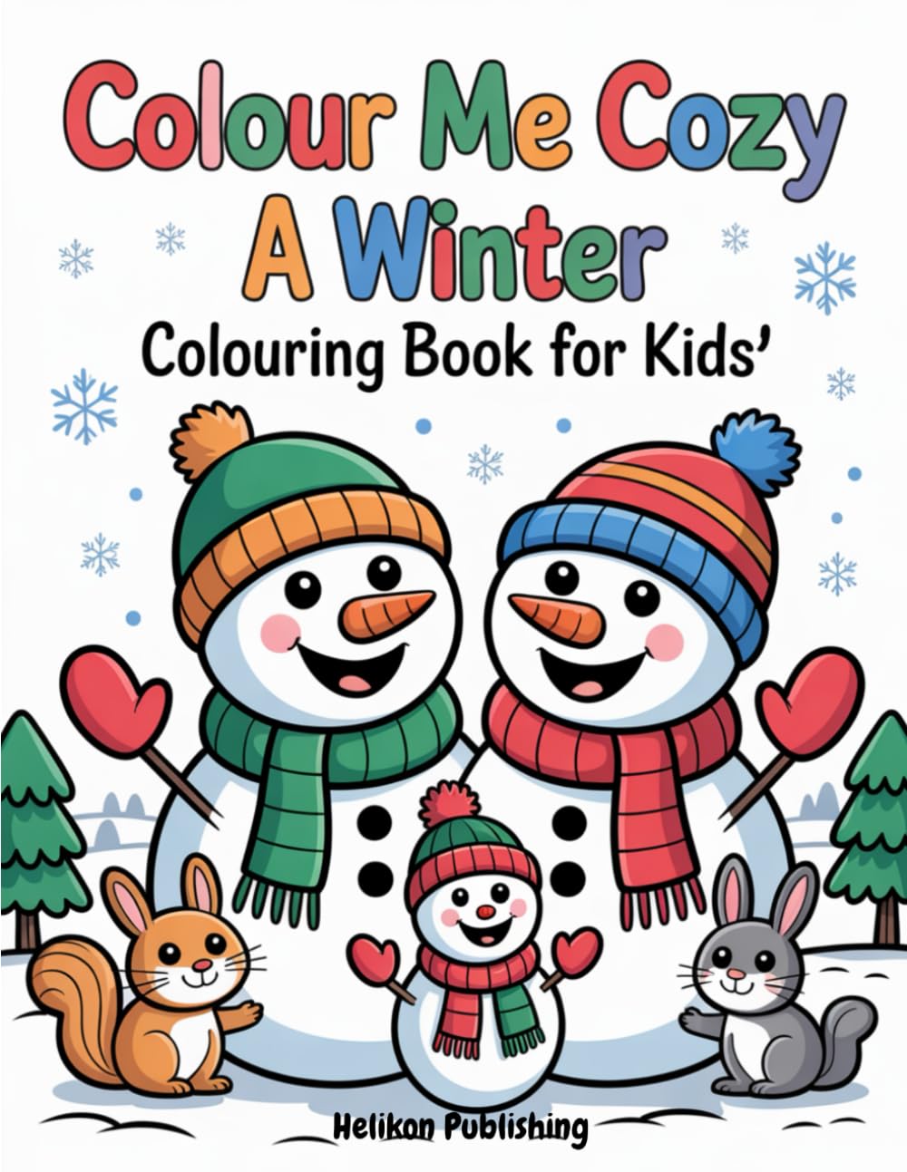Colour Me Cozy: A Winter Colouring Book for Kids: Easy-to-Colour Winter Fun for Boys and Girls and Seniors (Coloring Books)