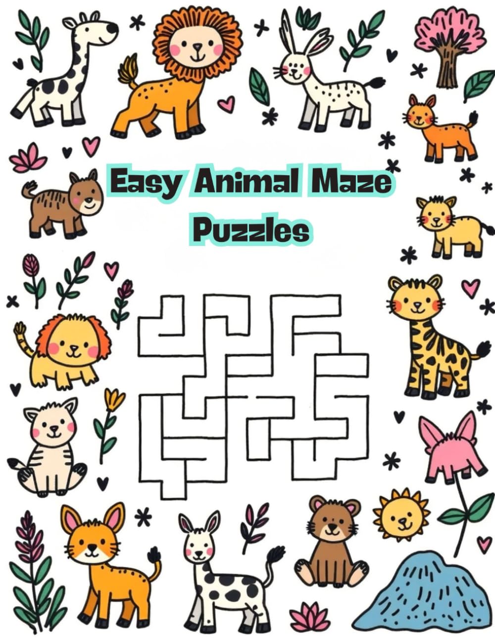 Easy Animal Maze Puzzles: The Ultimate Activity Book for Preschoolers & Kindergarteners to Develop Problem Solving, Logic, and Pen Control (Great for Travel & Quiet Time)