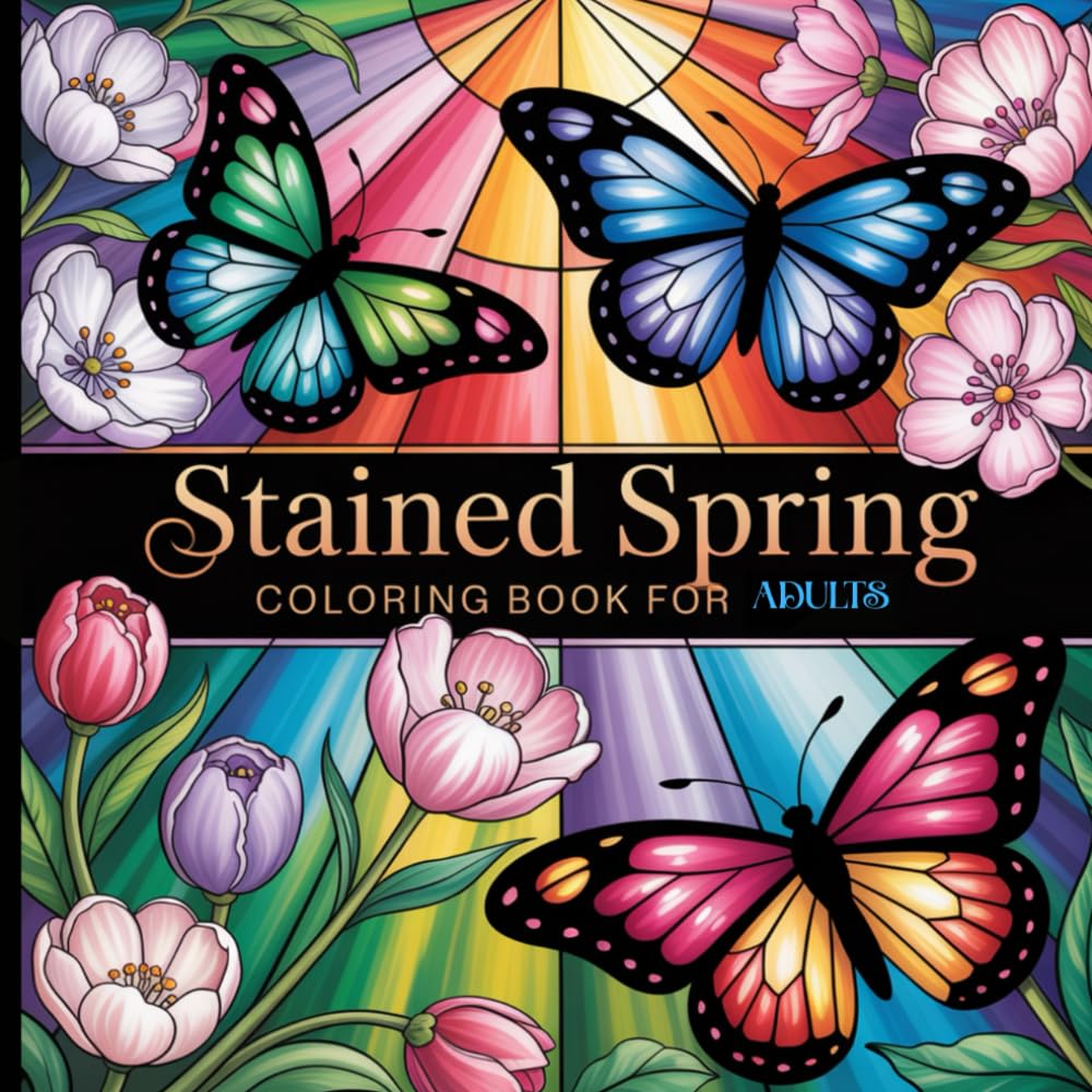 Stained Spring Coloring Book for Adults: Relaxing Beautiful Designs.