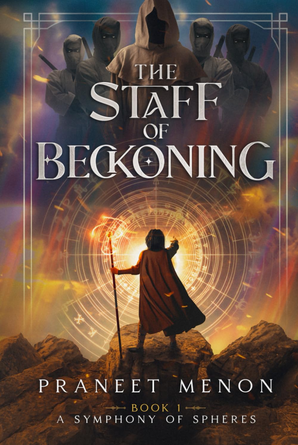 The Staff of Beckoning: An Epic Fantasy Exploring Identity, Destiny, and Purpose (A Symphony of Spheres)