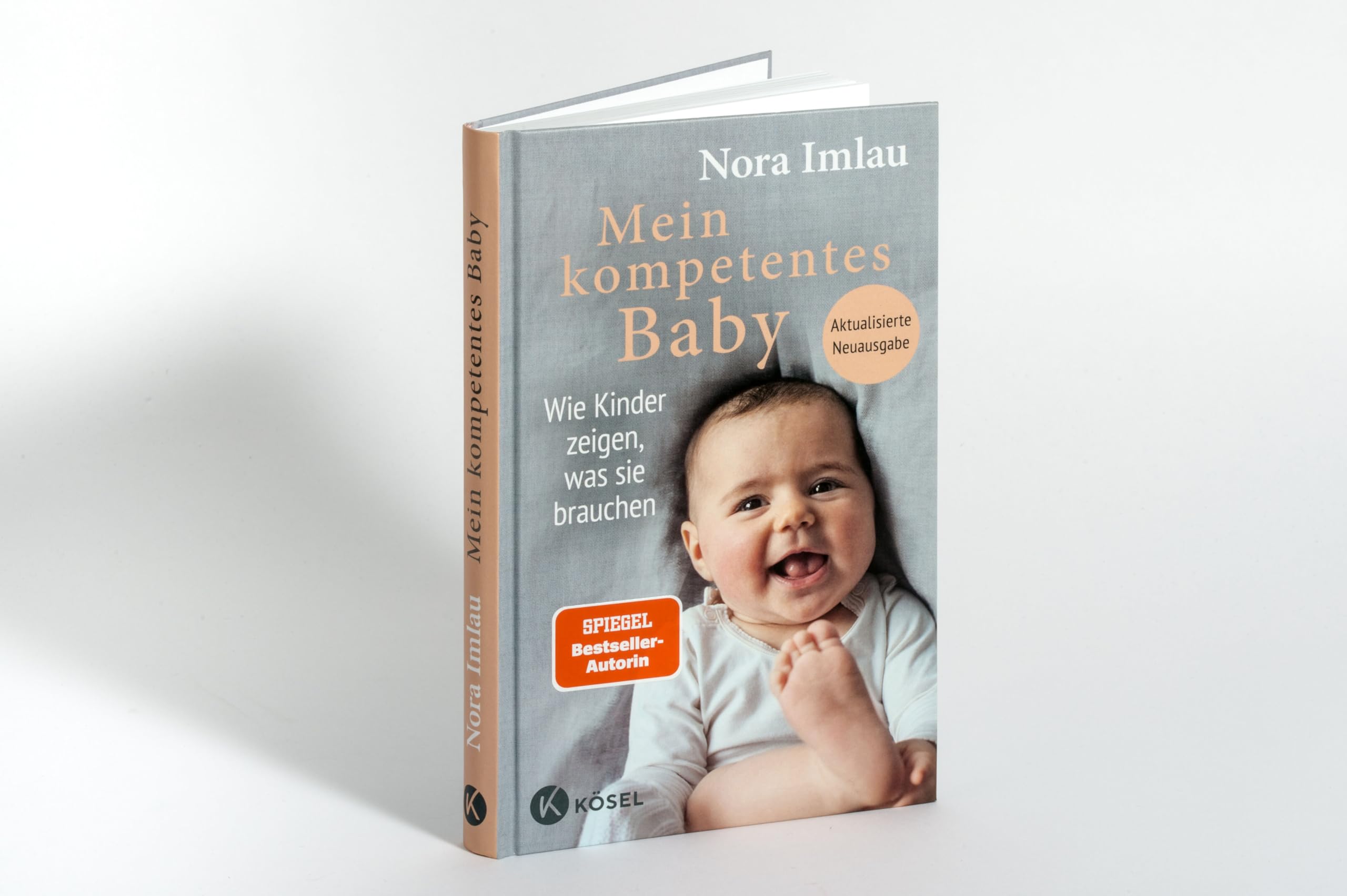 Mein kompetentes Baby: Wie Kinder zeigen, was sie brauchen - Aktualisierte Neuausgabe - Spiegel Bestseller-Autorin
