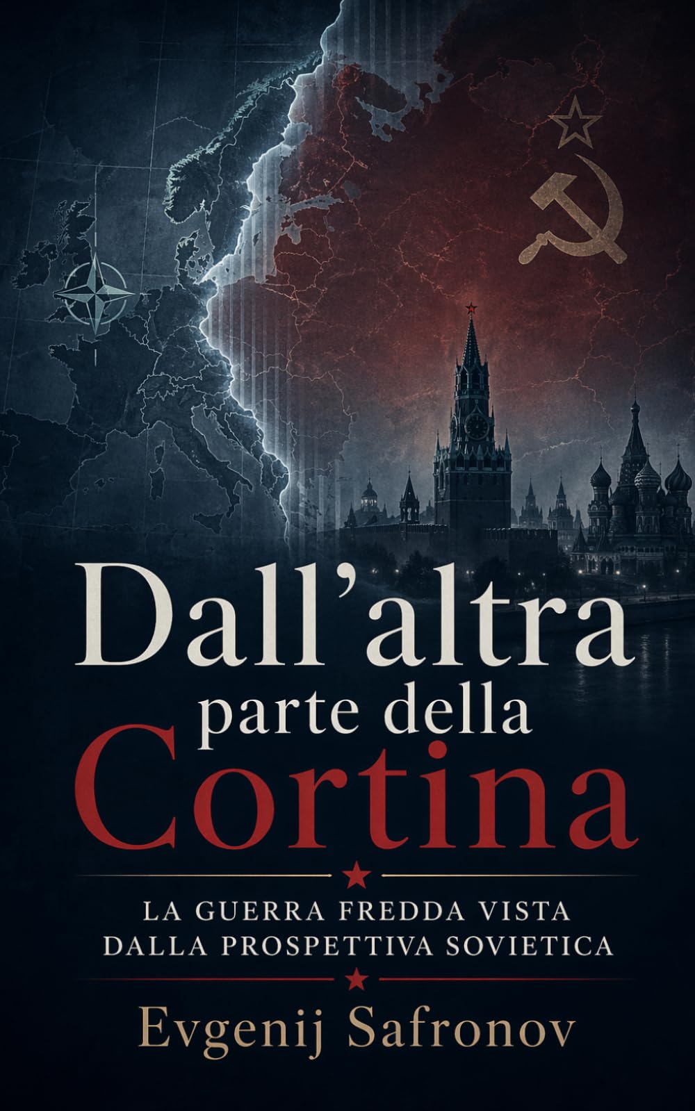 Dall’altra parte della Cortina: La guerra fredda vista dalla prospettiva sovietica