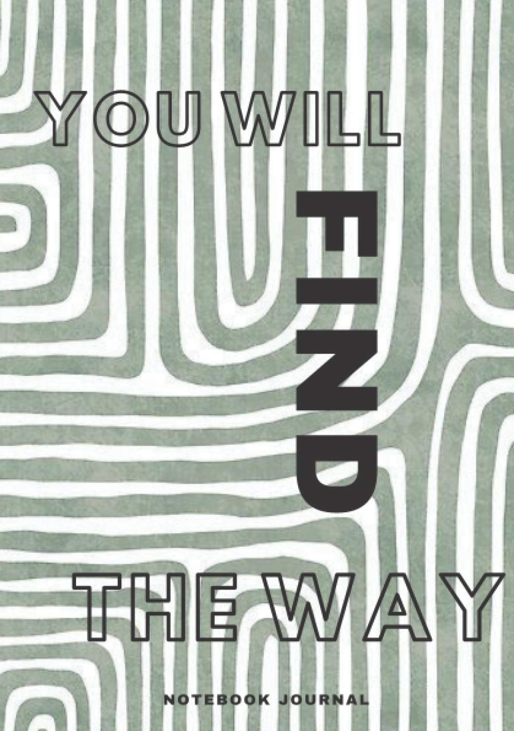 "You will find the way" notebook journal: dotted notebook for daily journaling / Dot grid notebook for Bullet Journaling, drawing, sketching
