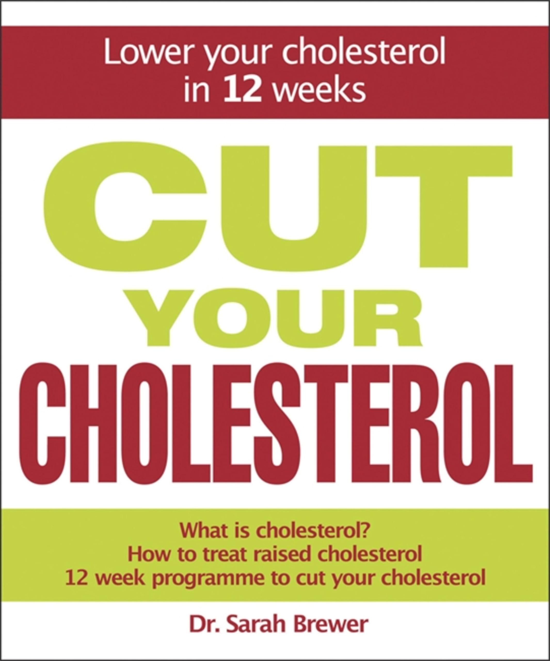 Cut Your Cholesterol: A Three-month Programme to Reducing Cholesterol. Brewer**