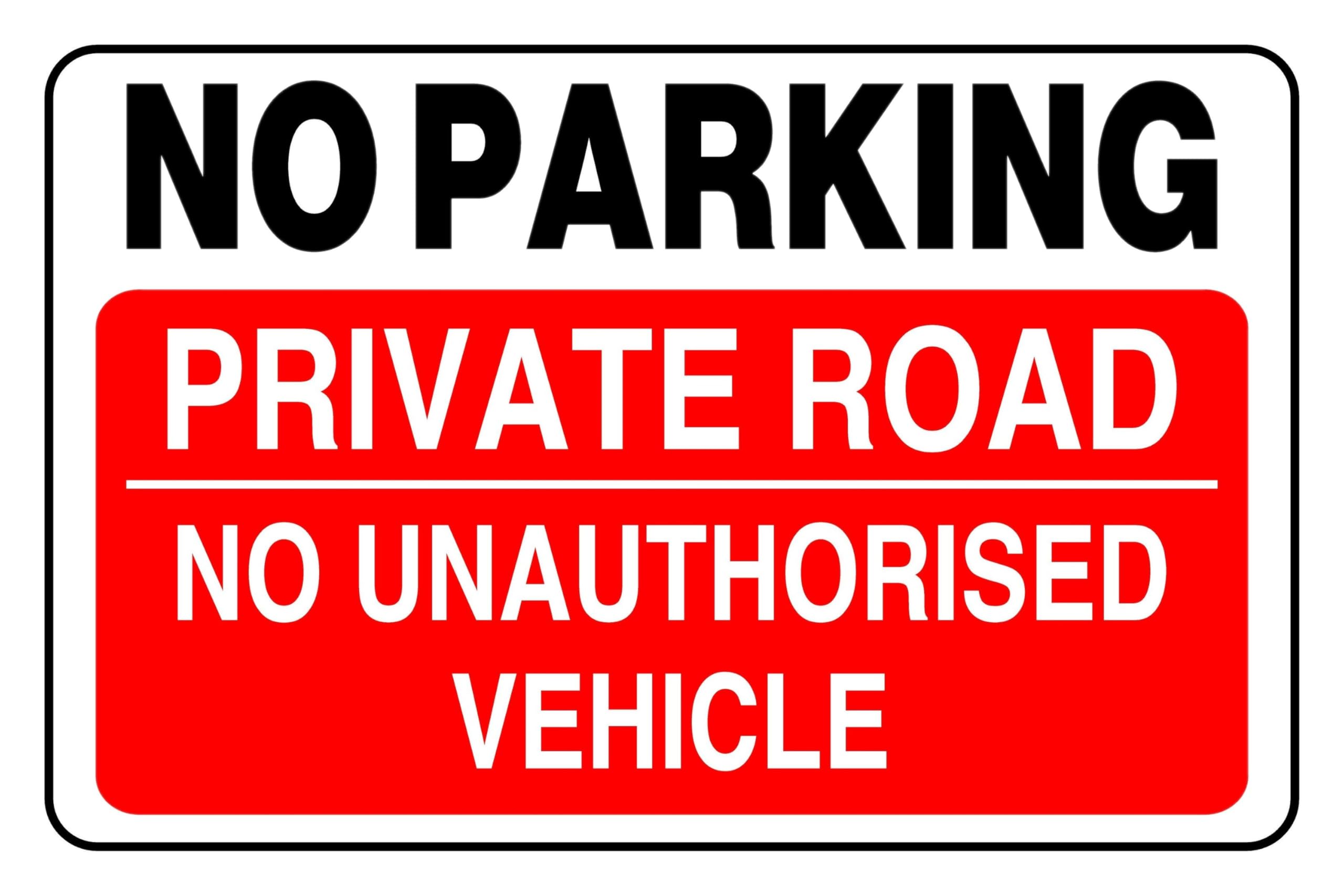 No Parking Private Road No Unauthorised Vehicles - safety sign - High tack self-adhesive sticker (200mm x 150mm) Viewing Distance within 5m.